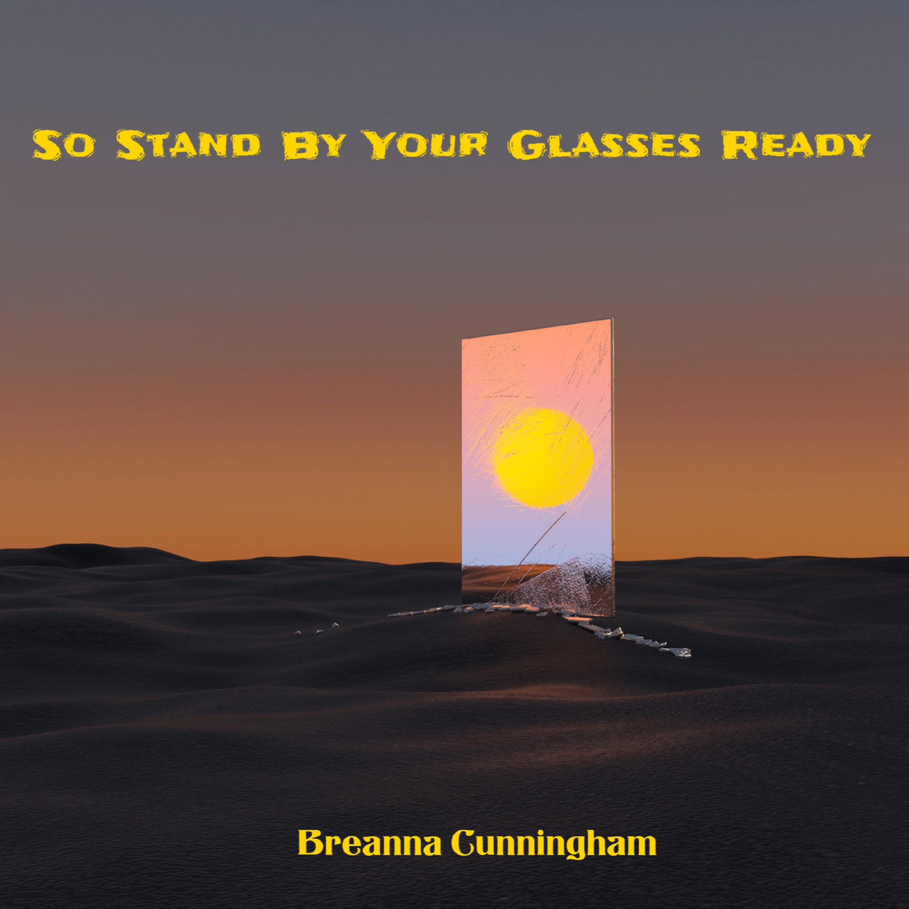 So Stand By Your Glasses Ready