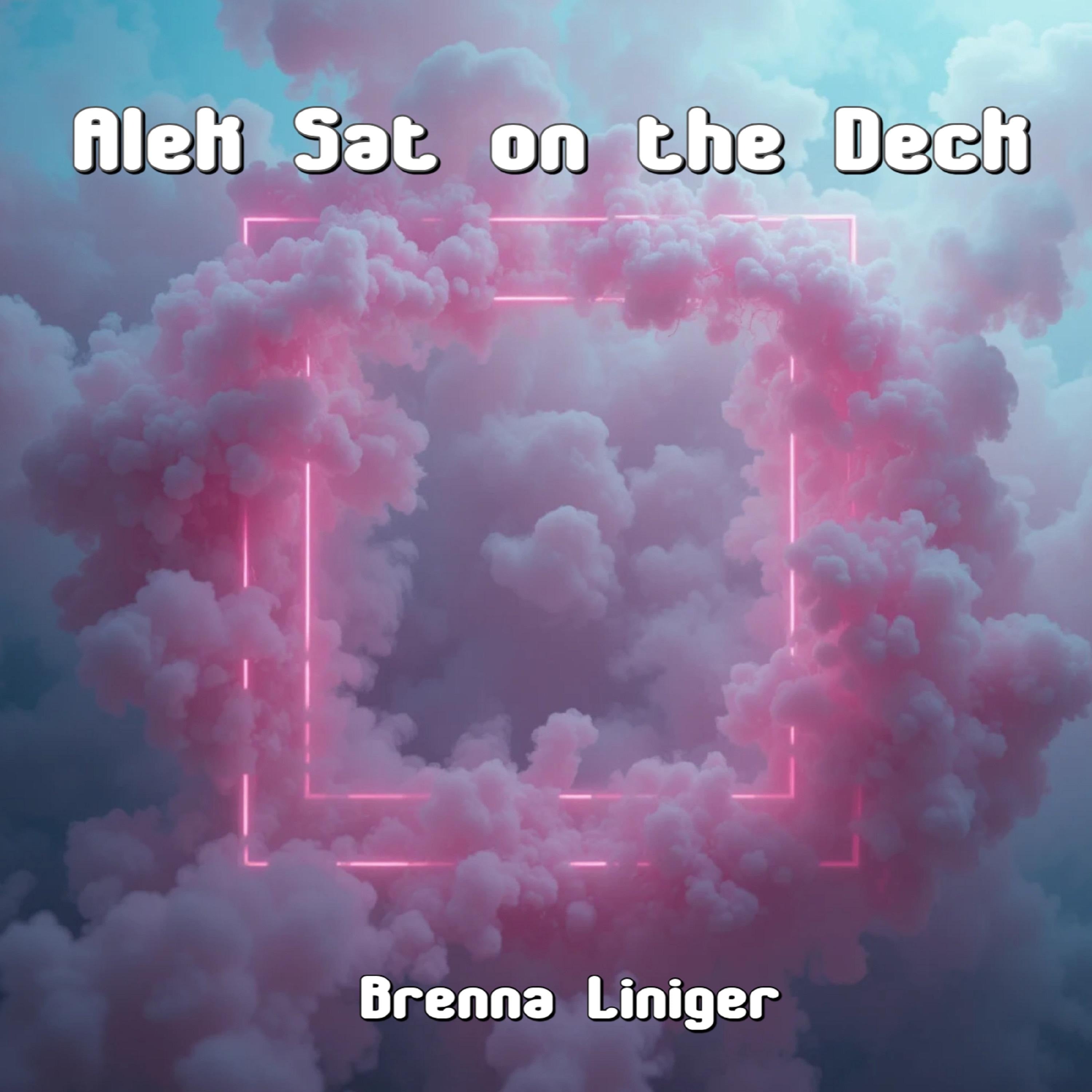 Alek Sat on the Deck