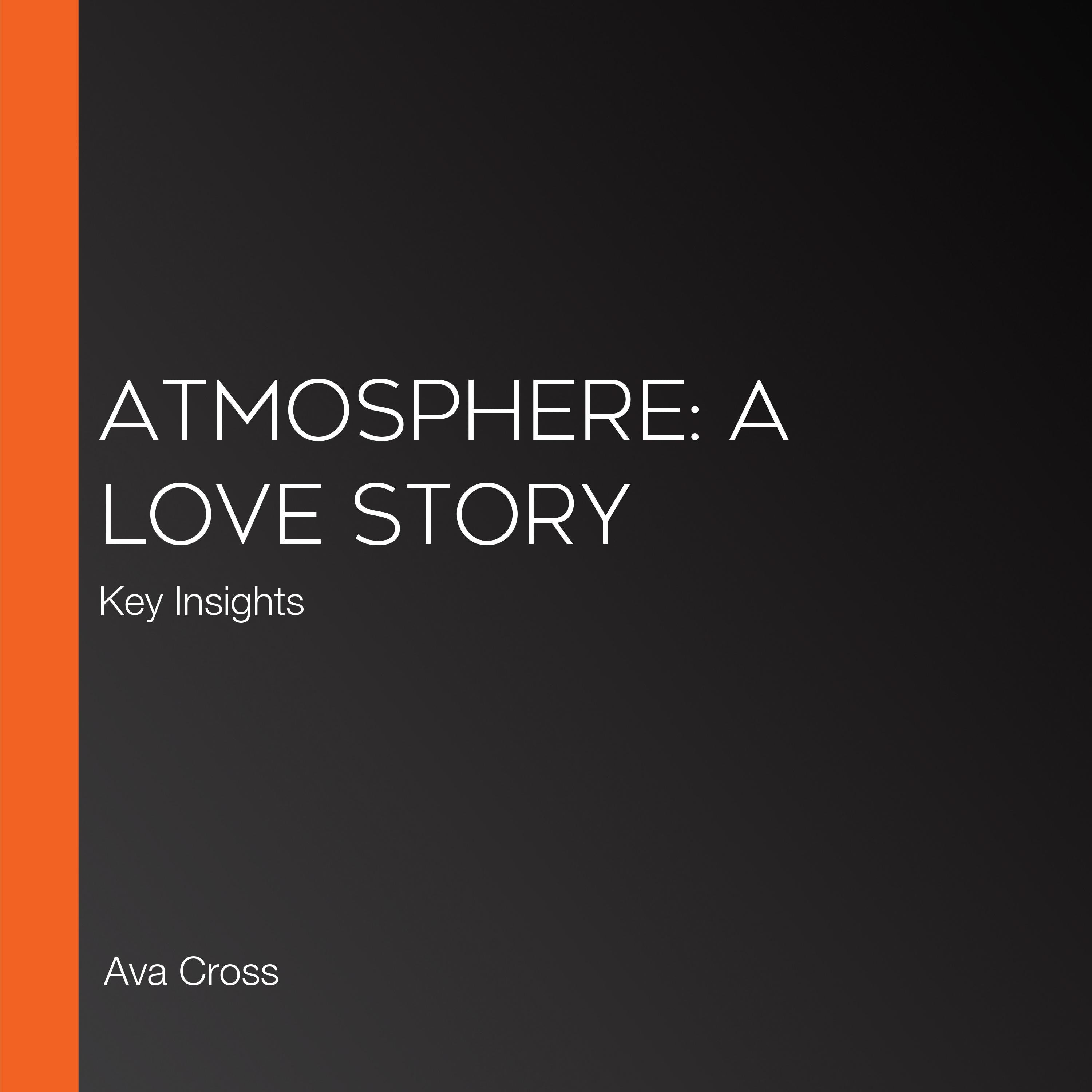Atmosphere: A Love Story