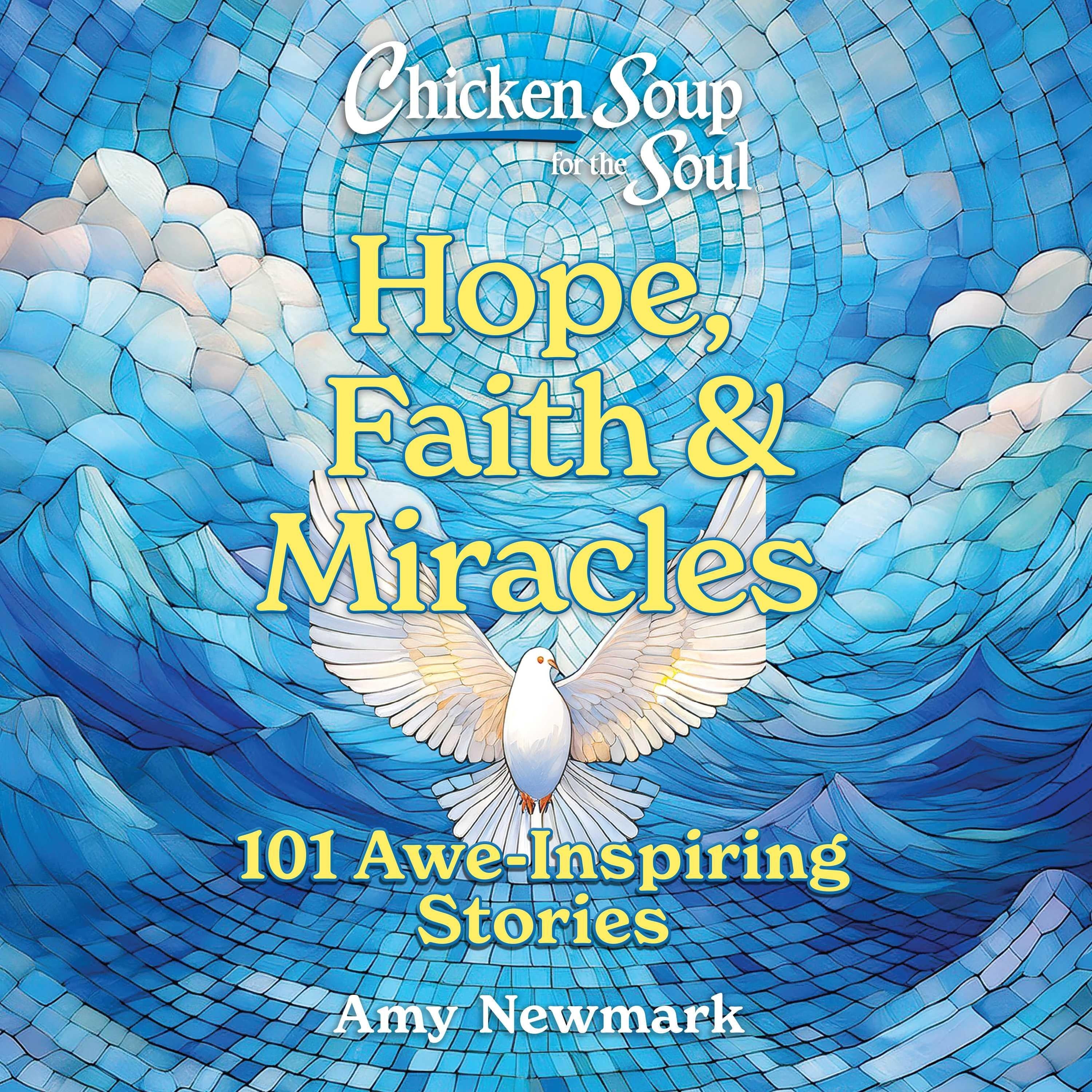 Chicken Soup for the Soul: Hope, Faith & Miracles