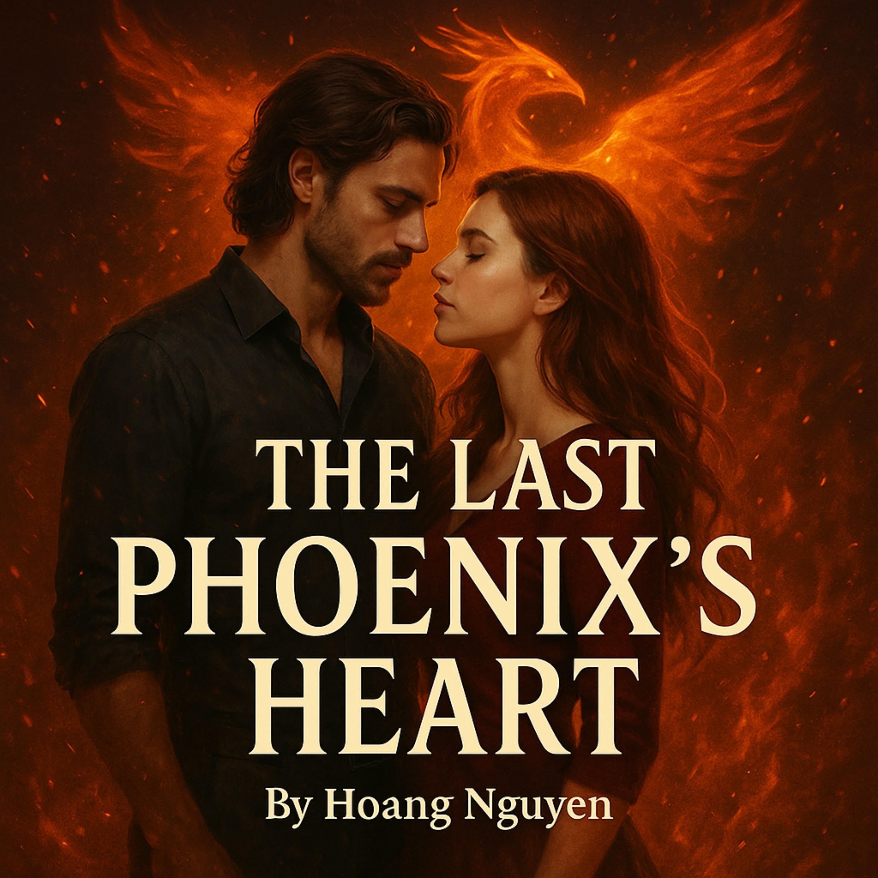 The Last Phoenix's Heart: A Romantasy of Fire and Forgiveness