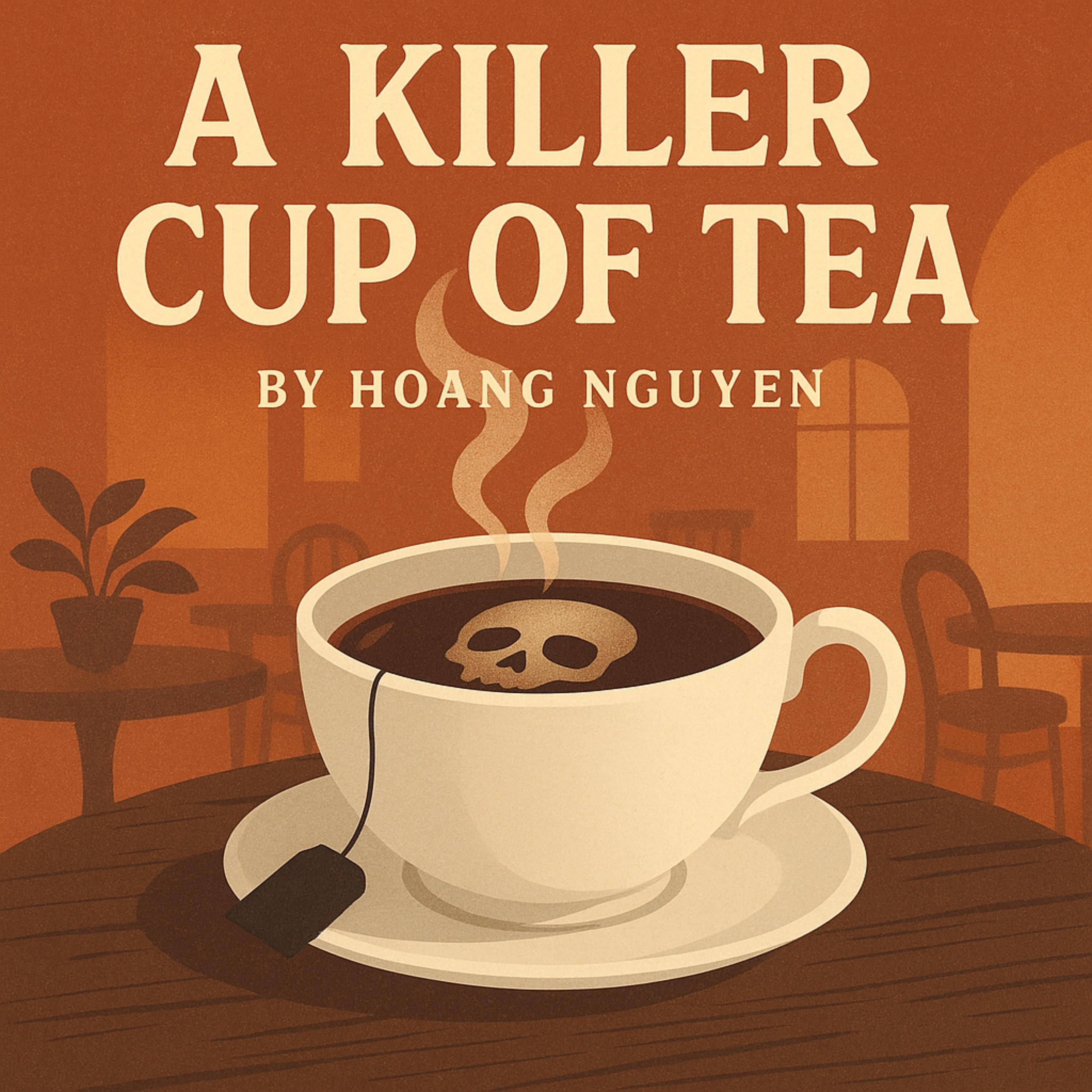 A Killer Cup of Tea: A Cozy Mystery of Tea Rooms and Toxic Brews