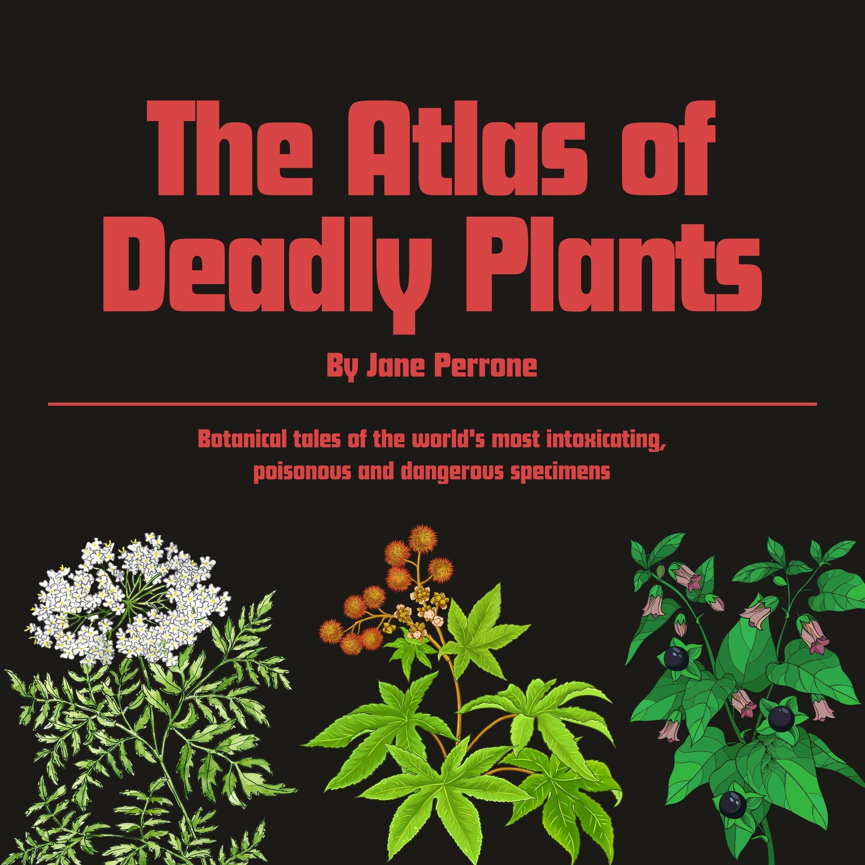 The Atlas of Deadly Plants