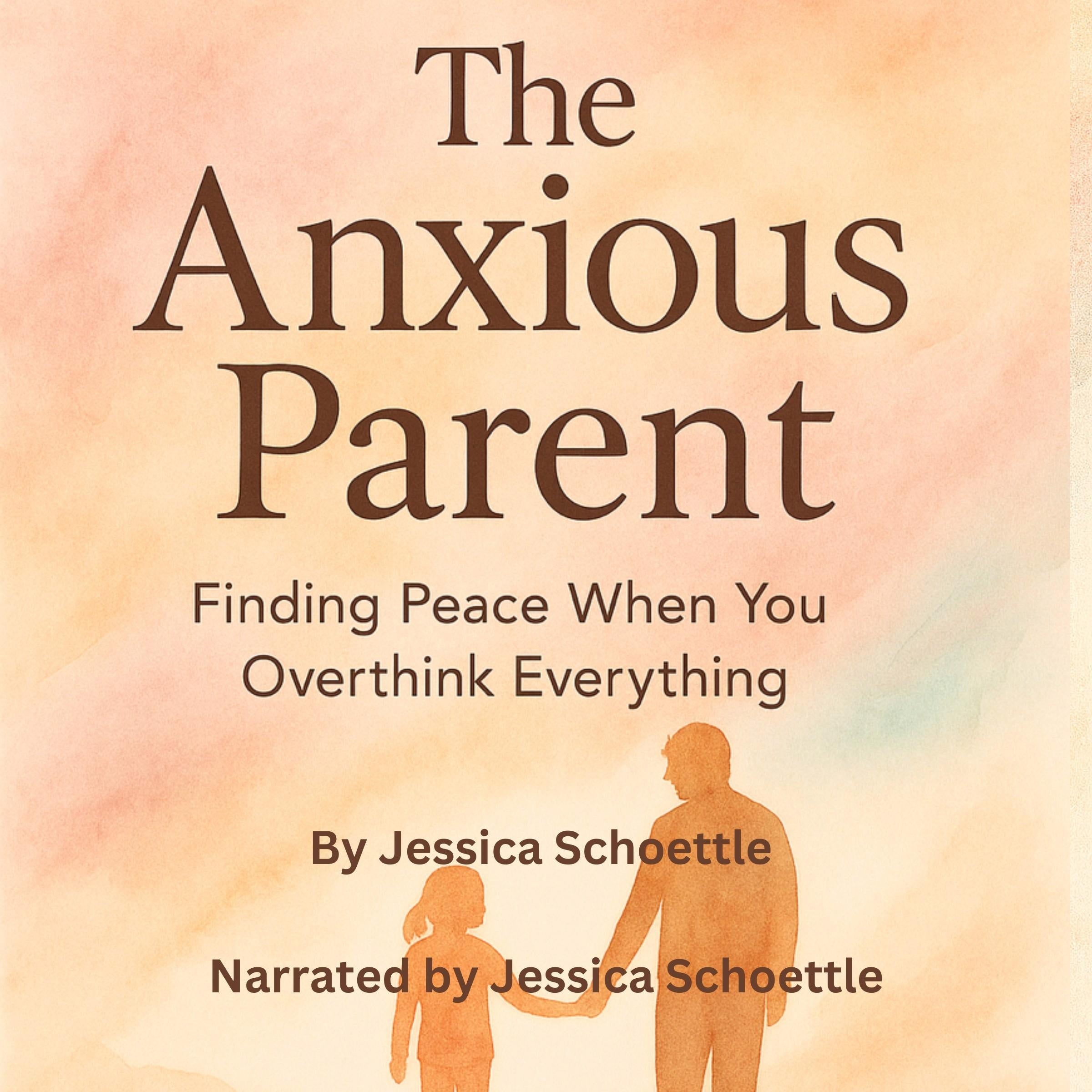 The Anxious Parent