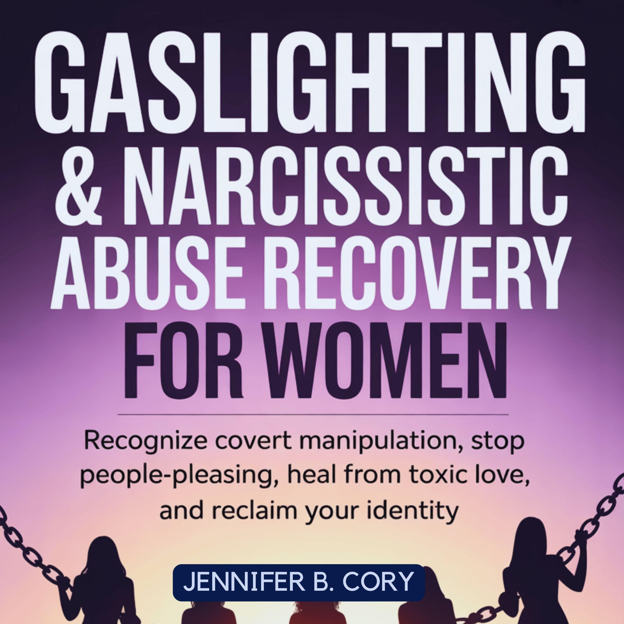 Gaslighting & Narcissistic Abuse Recovery for Women
