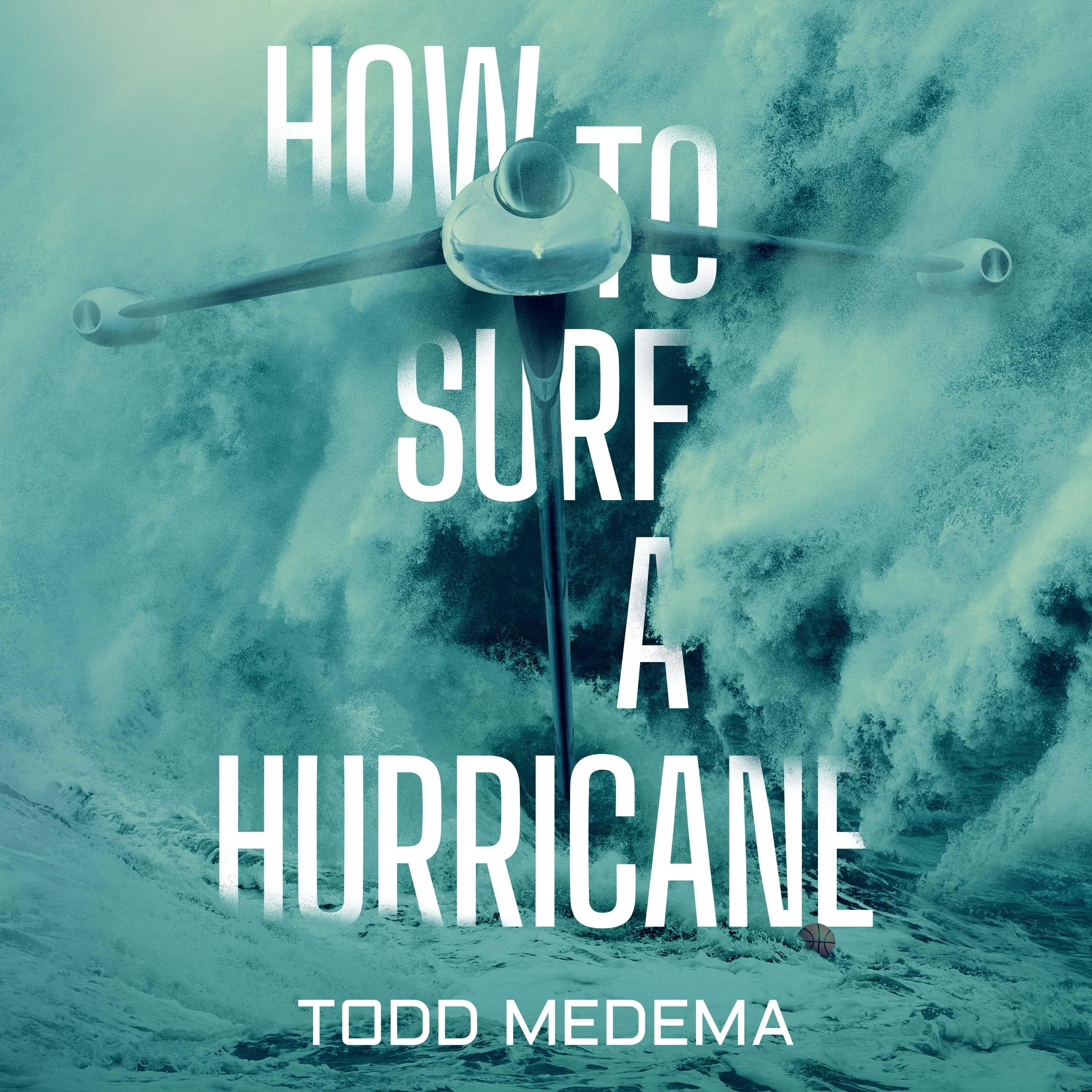 How to Surf a Hurricane