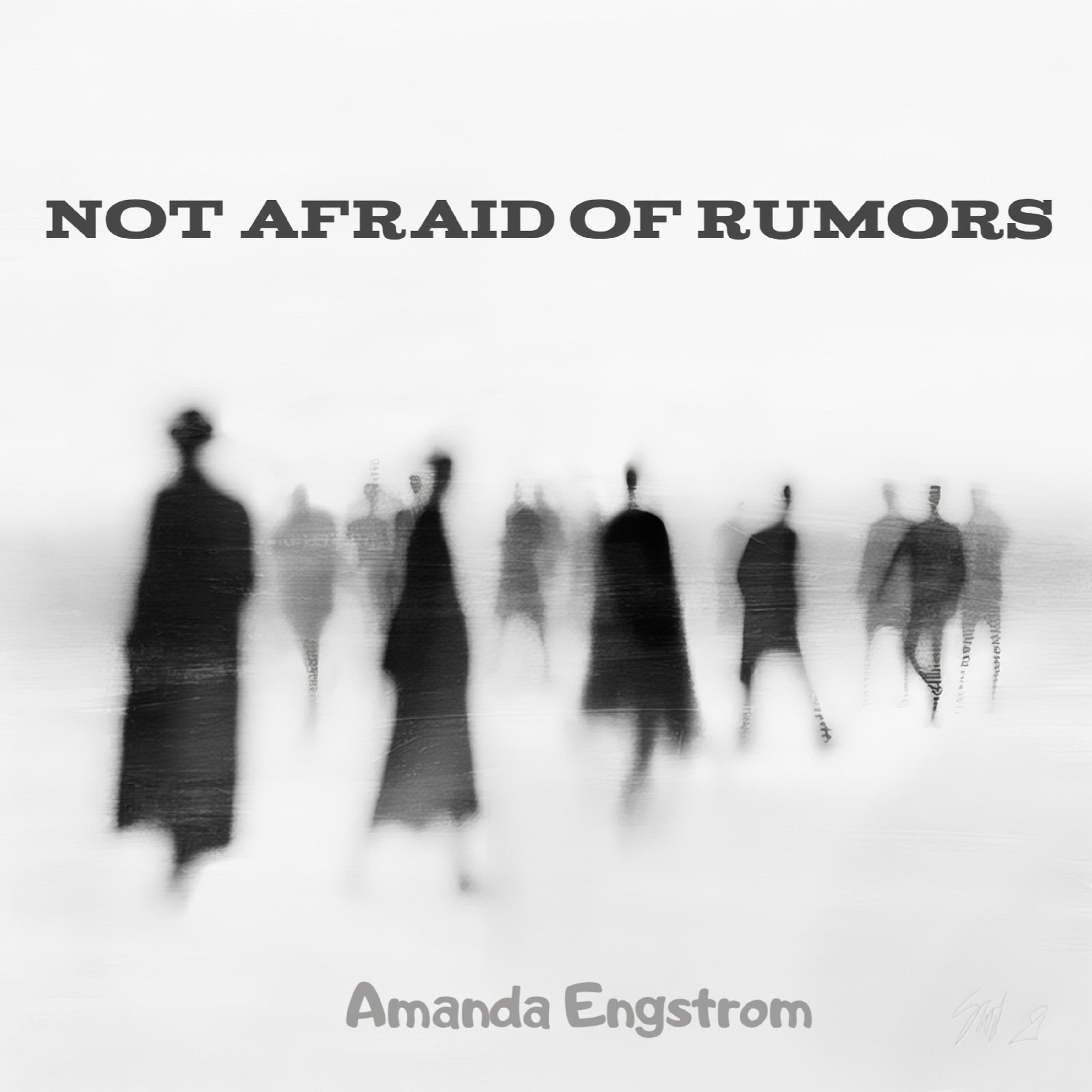 Not Afraid of Rumors