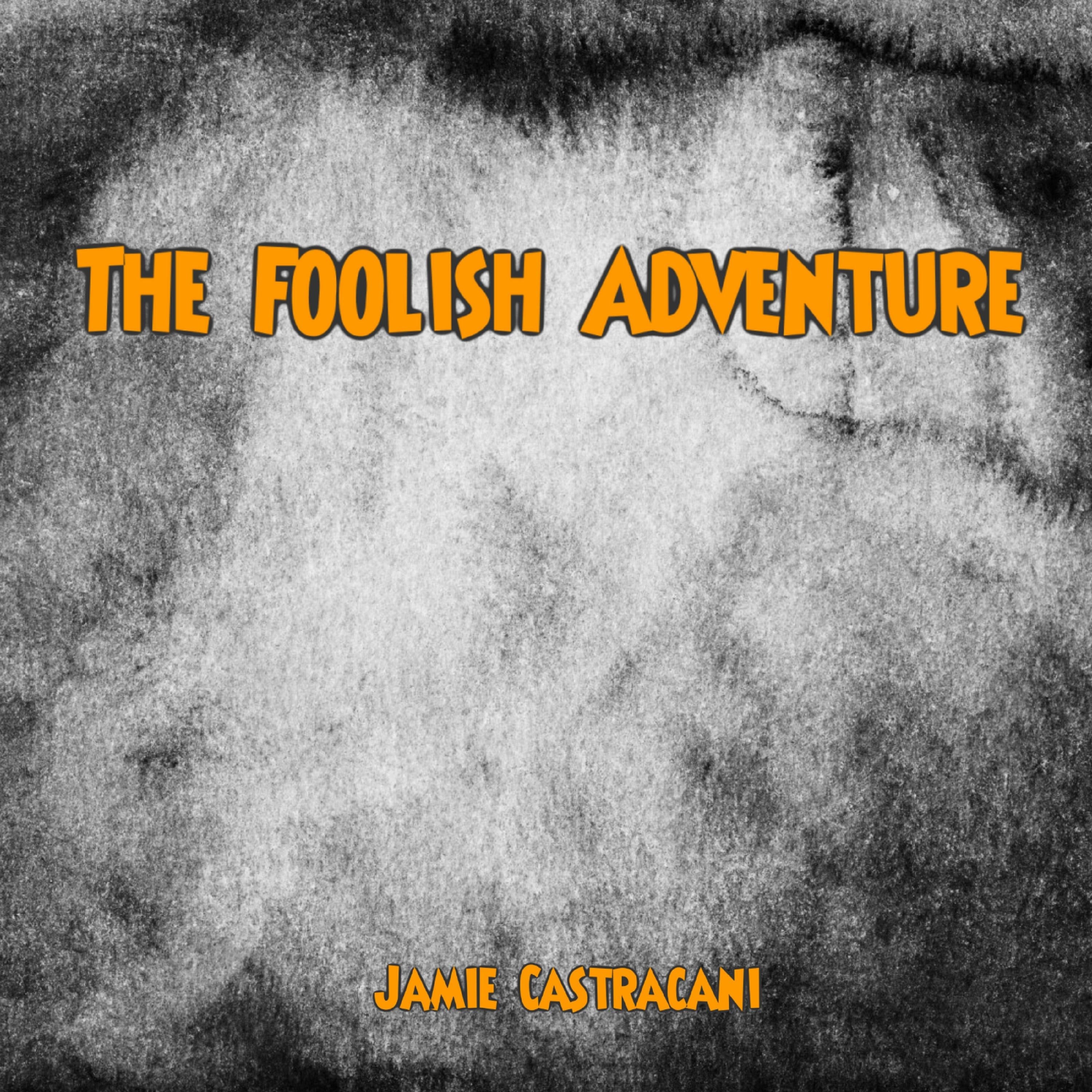 The Foolish Adventure