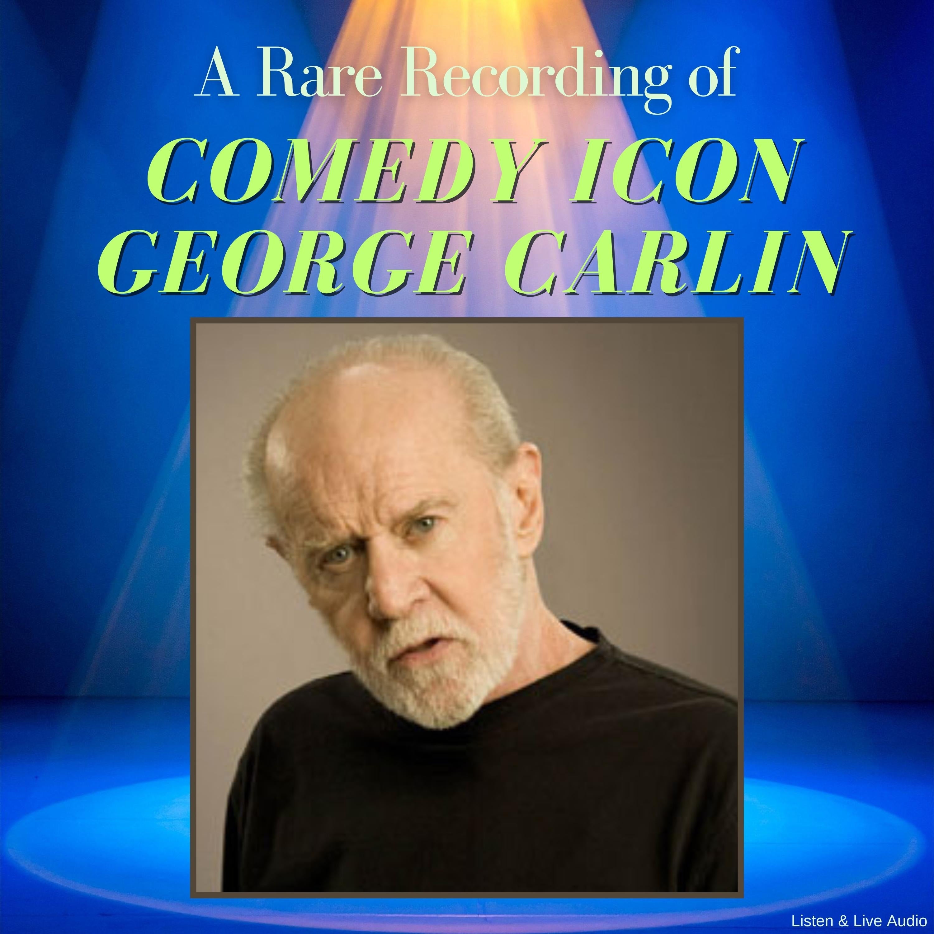 A Rare Recording of Comedy Icon George Carlin
