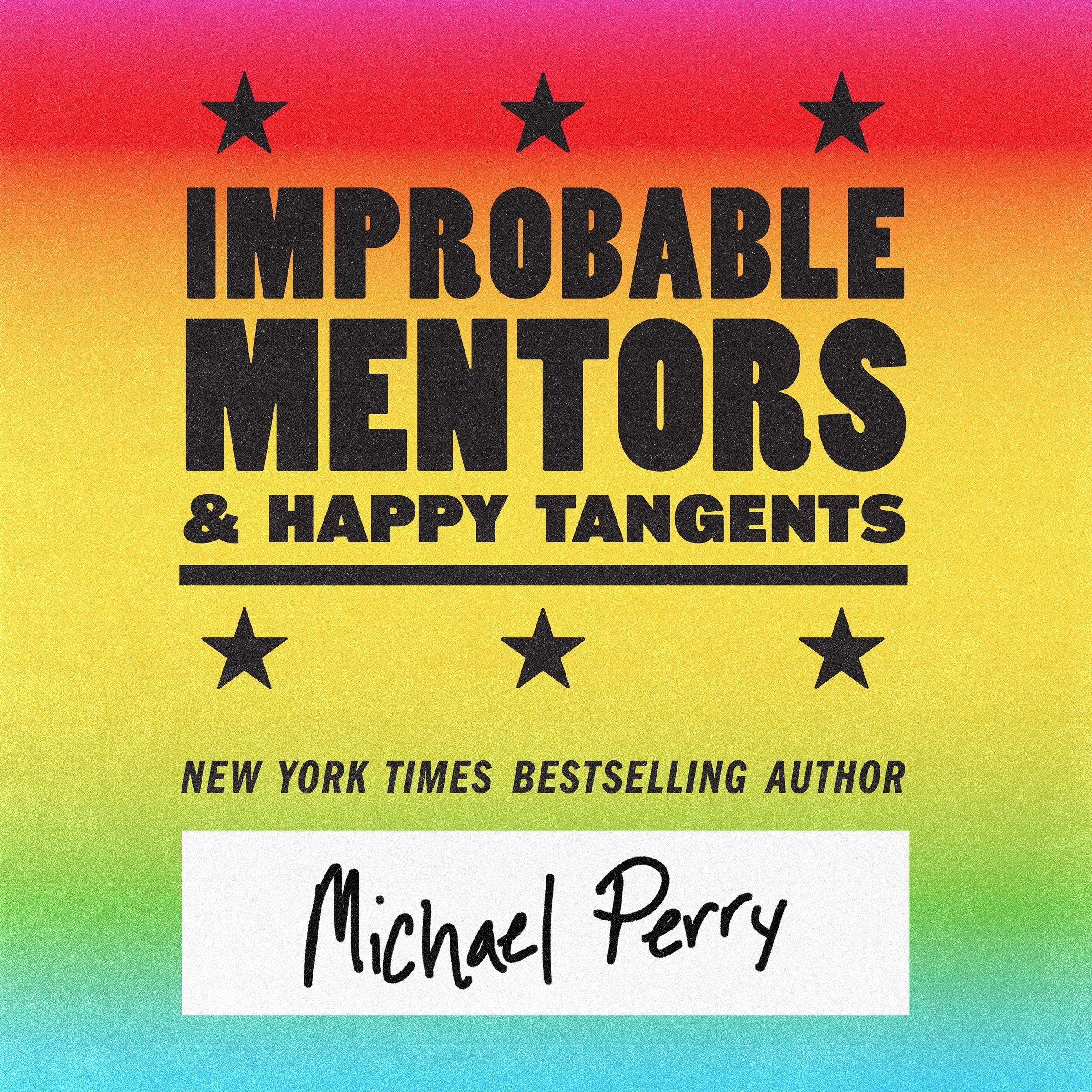 Improbable Mentors & Happy Tangents