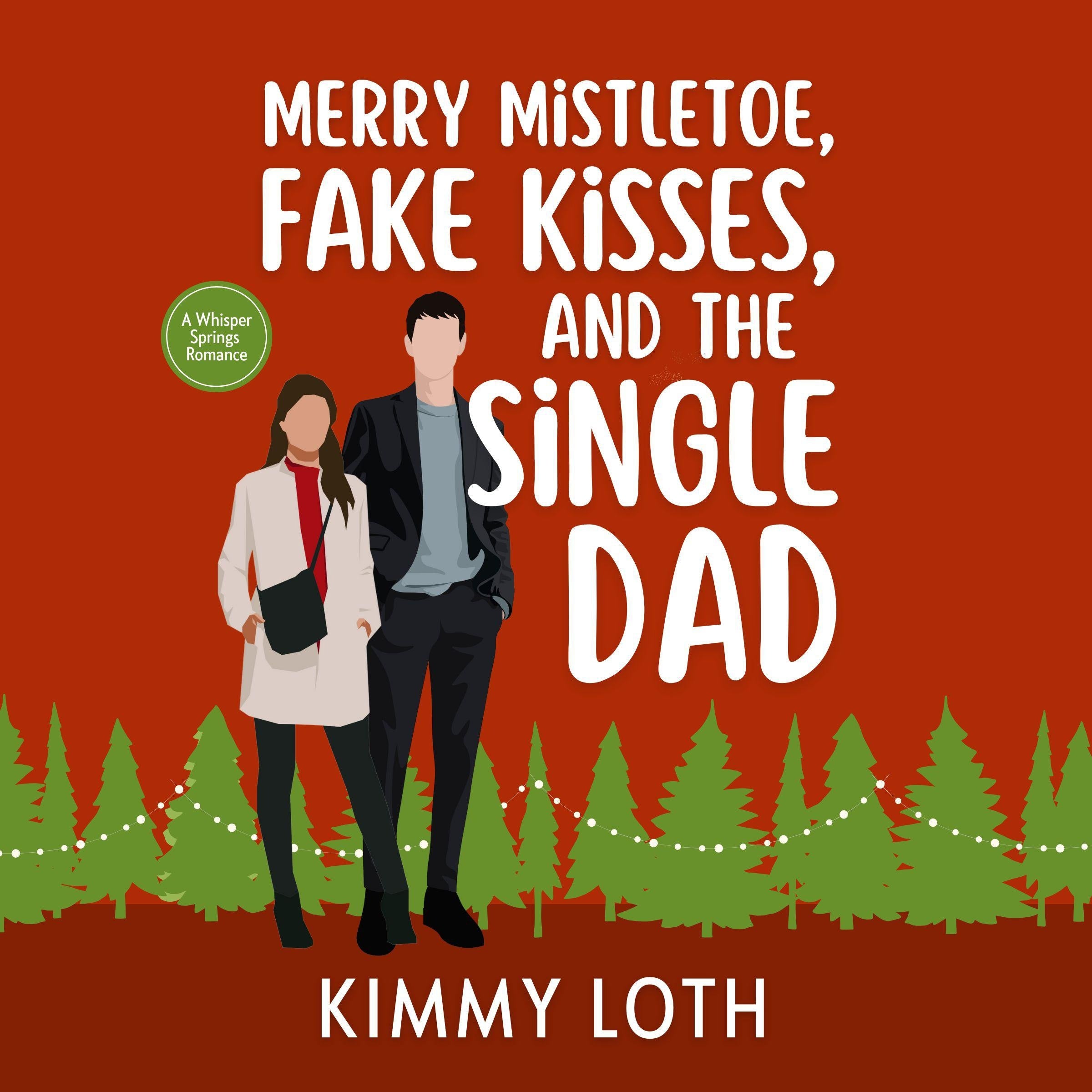 Merry Mistletoe, Fake Kisses, and The Single Dad