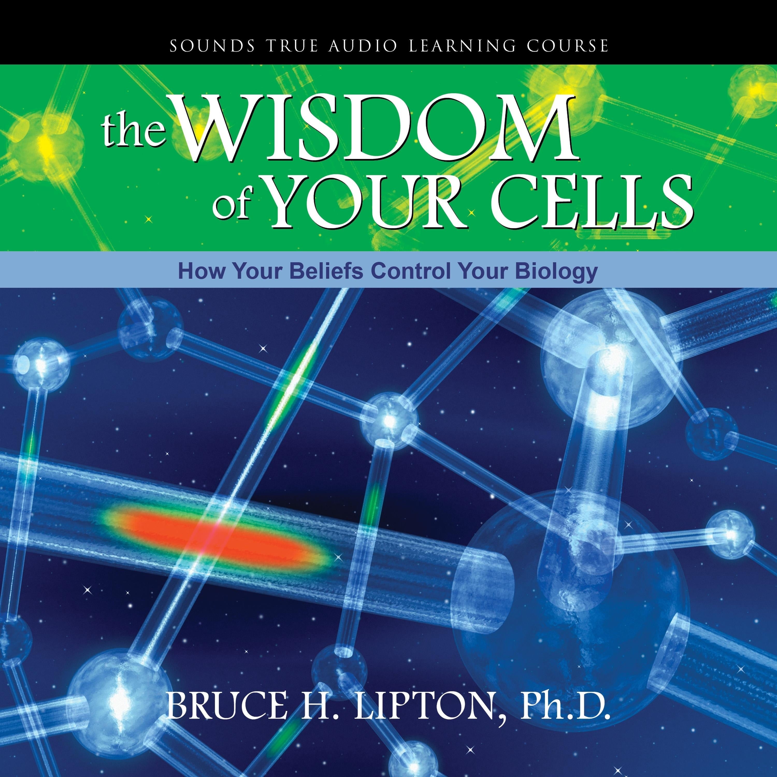 The Wisdom of Your Cells