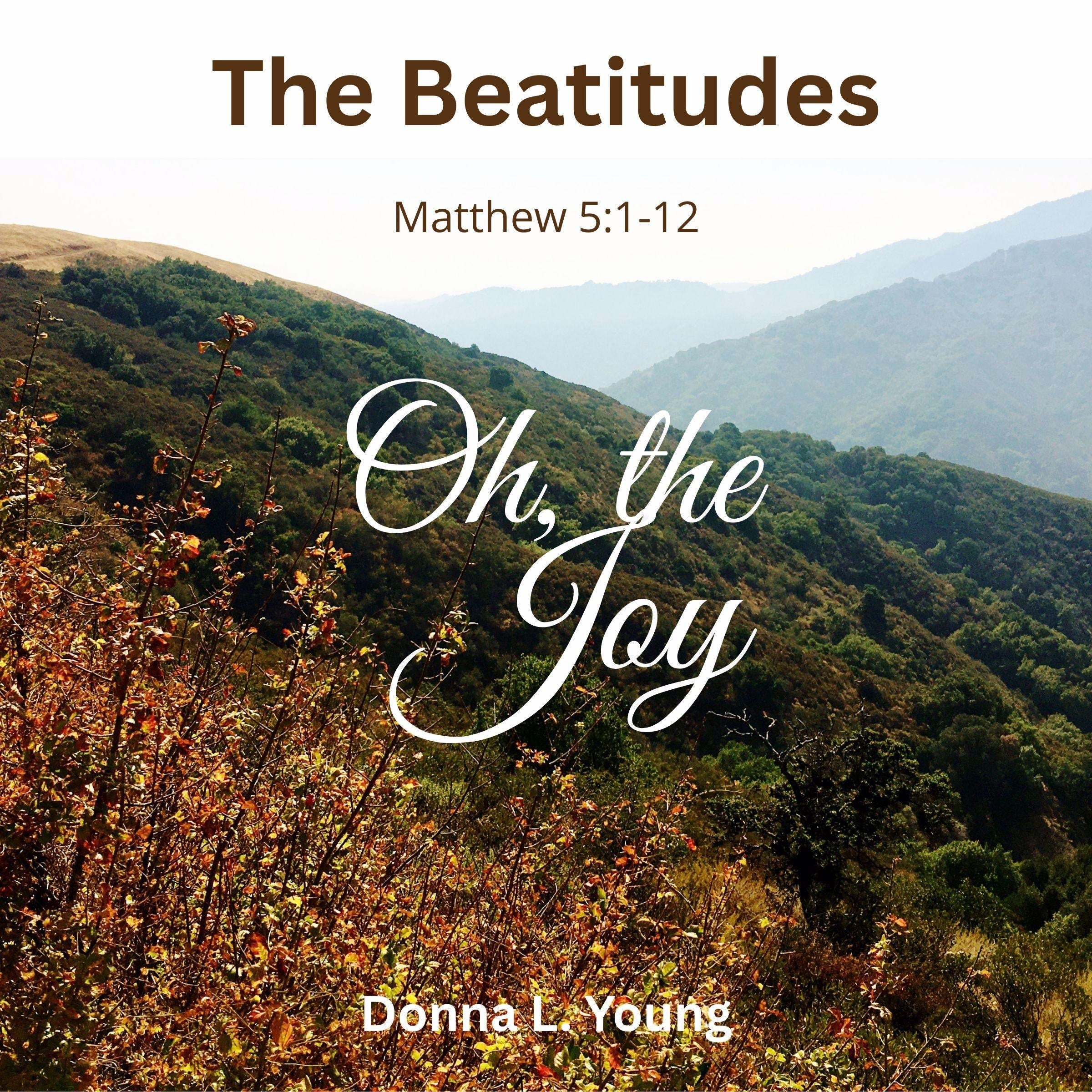 The Beatitudes: Oh, the Joy