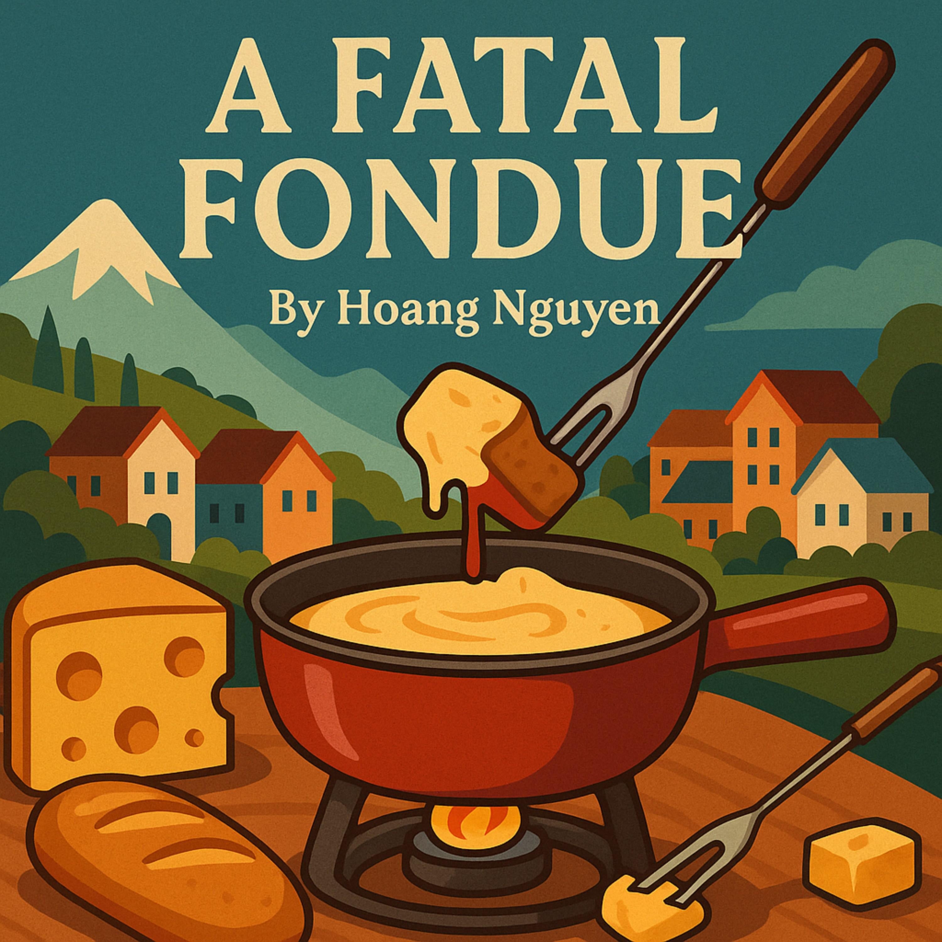 A Fatal Fondue: A Cozy Mystery of Melty Cheese and Murder