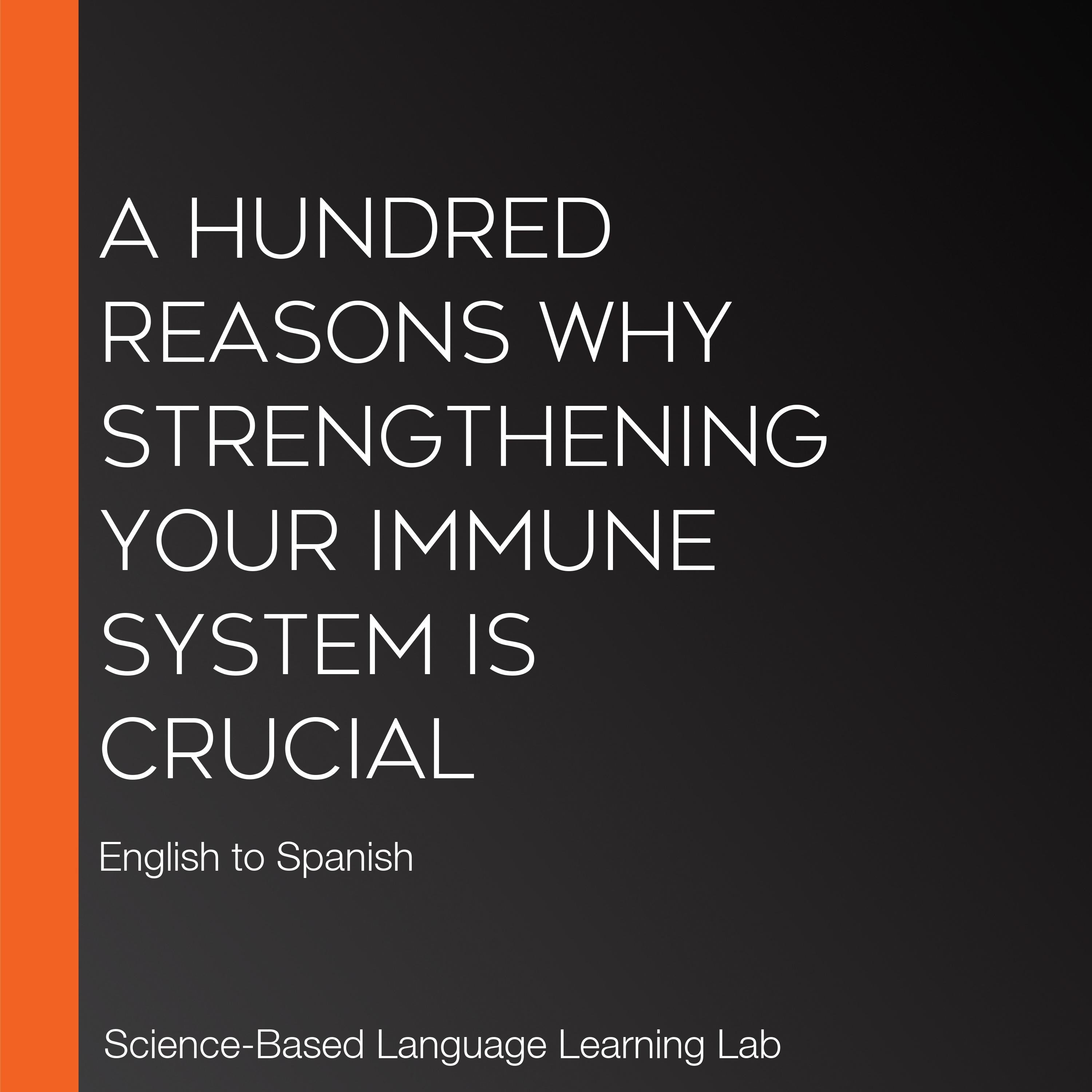 A Hundred Reasons Why Strengthening Your Immune System Is Crucial