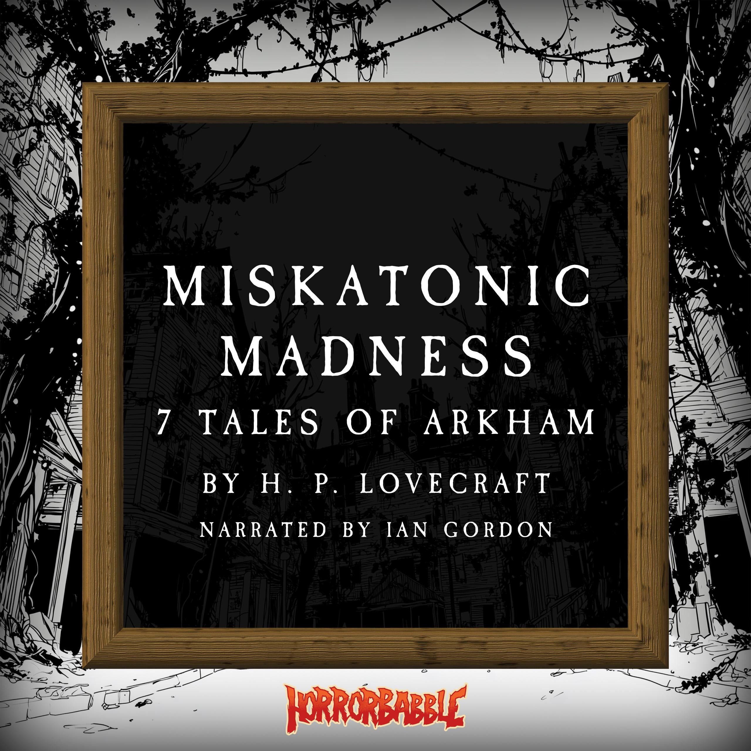 Miskatonic Madness: 7 Tales of Arkham