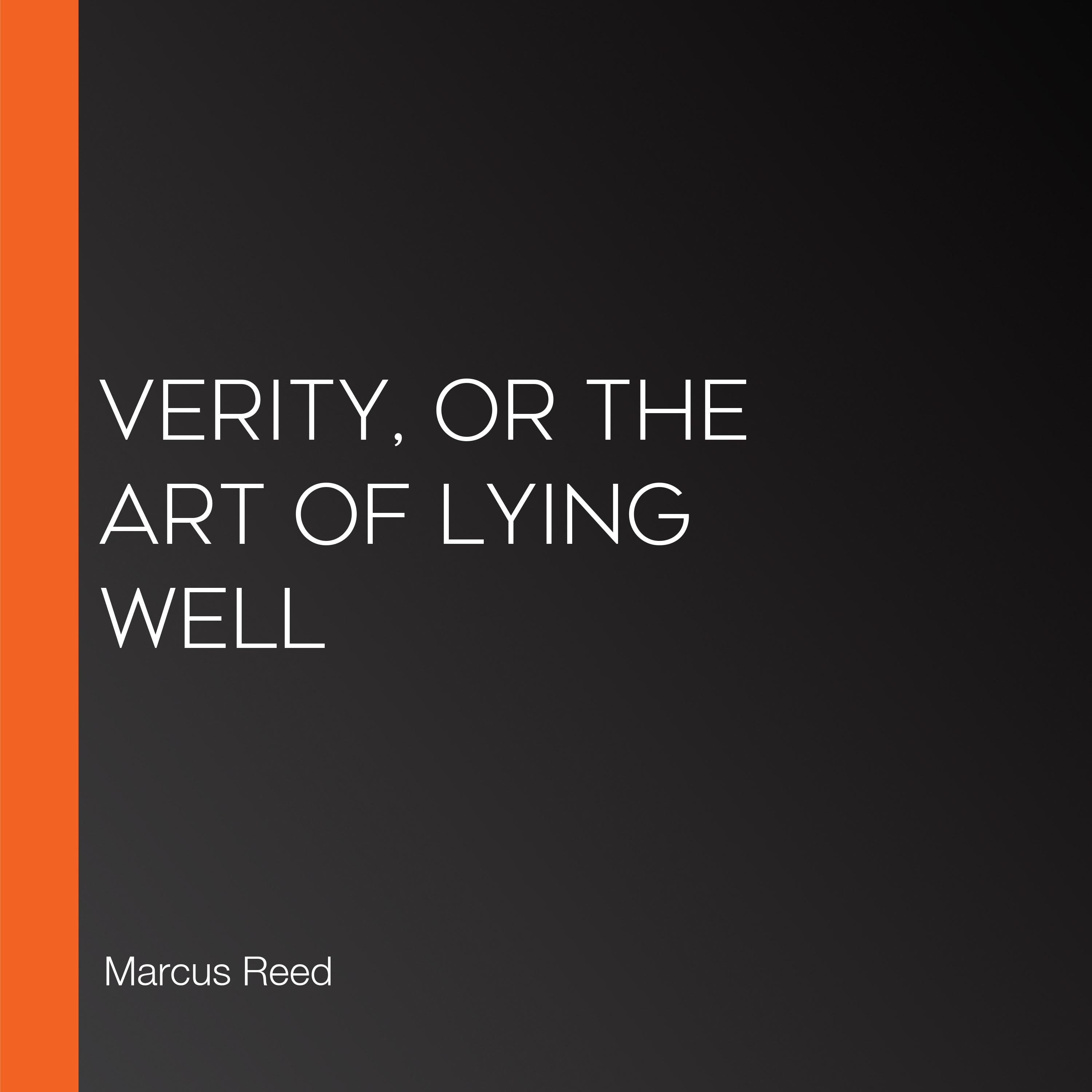 Verity, or the Art of Lying Well