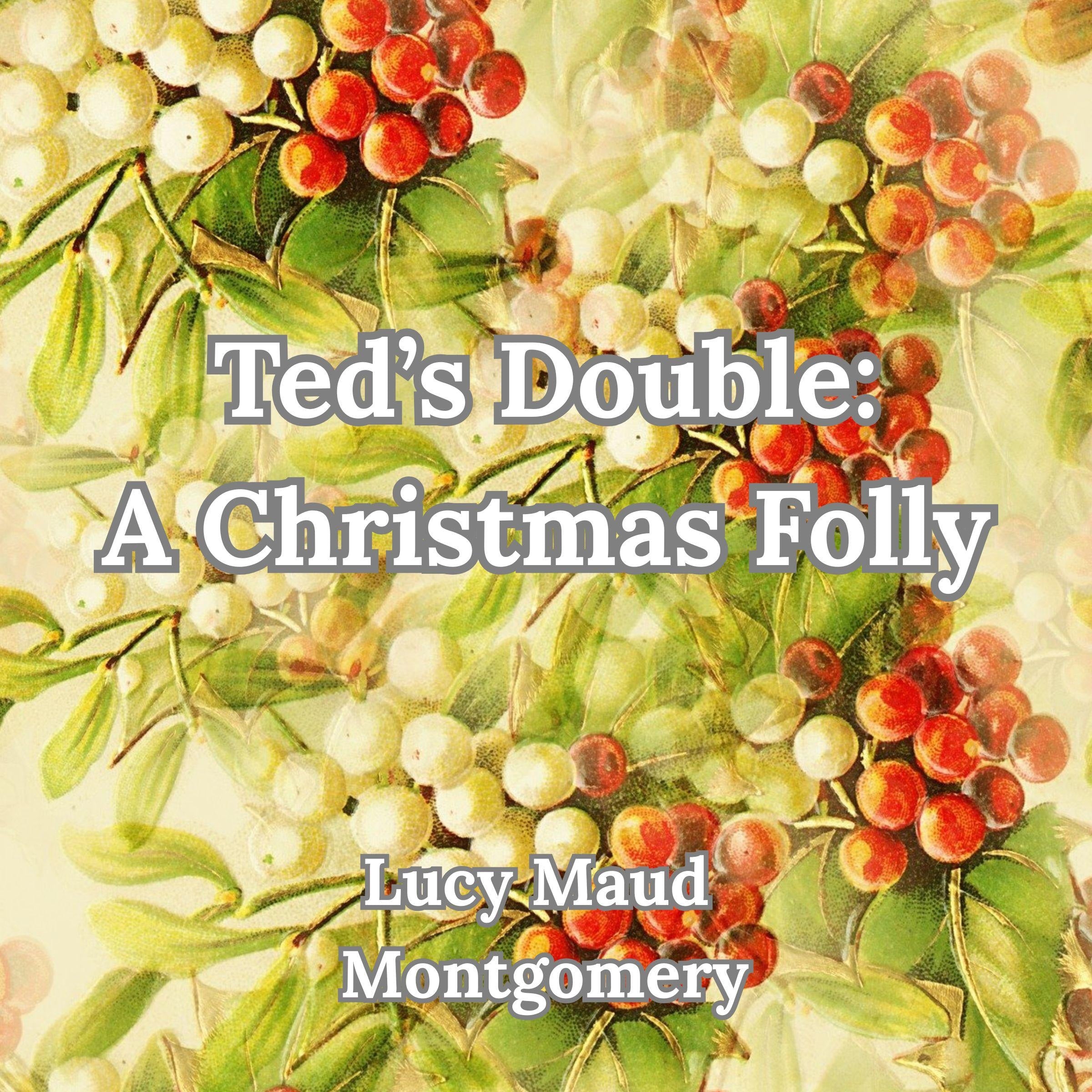 Ted's Double: A Christmas Folly