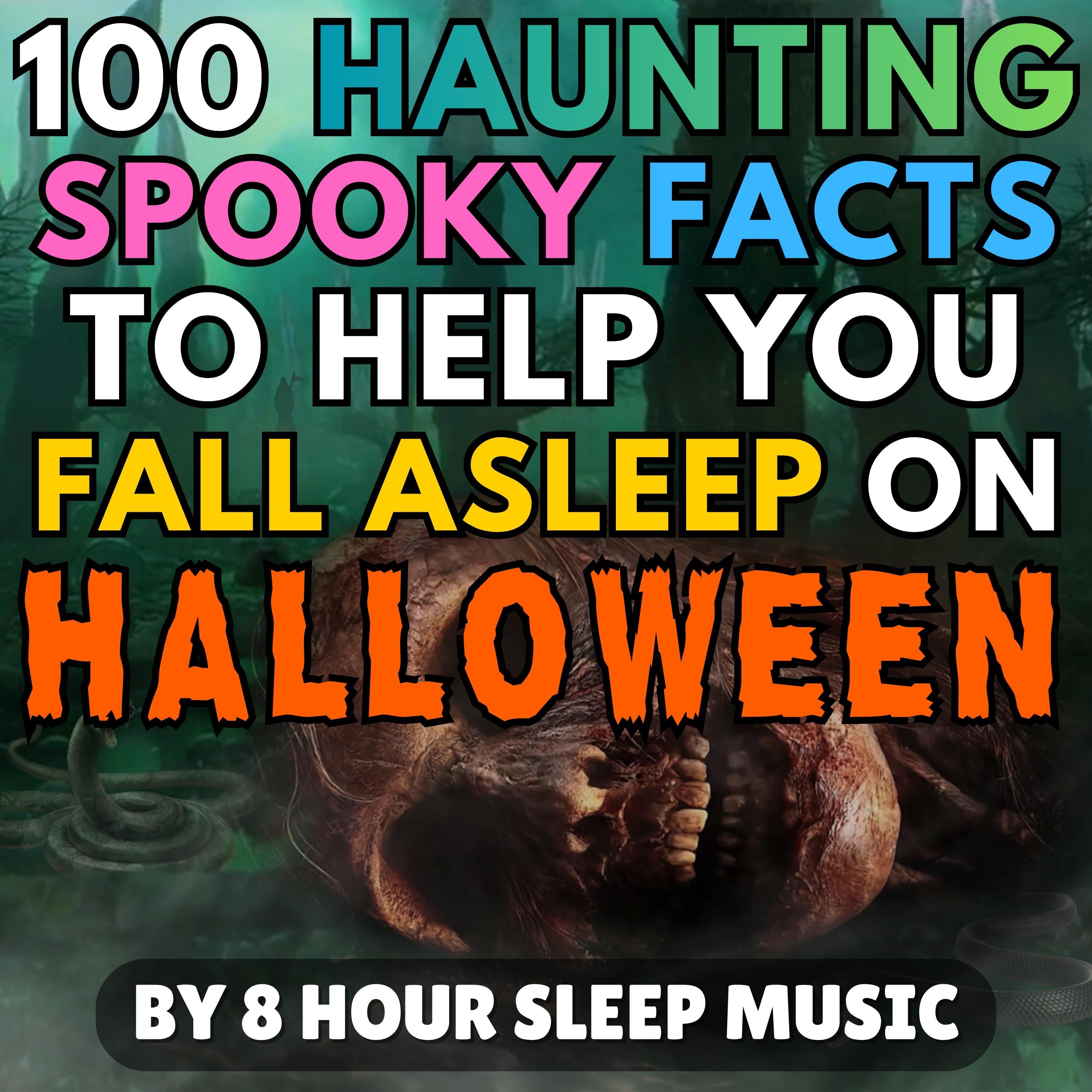 100 Haunting Spooky Facts to Help You Fall Asleep on Halloween