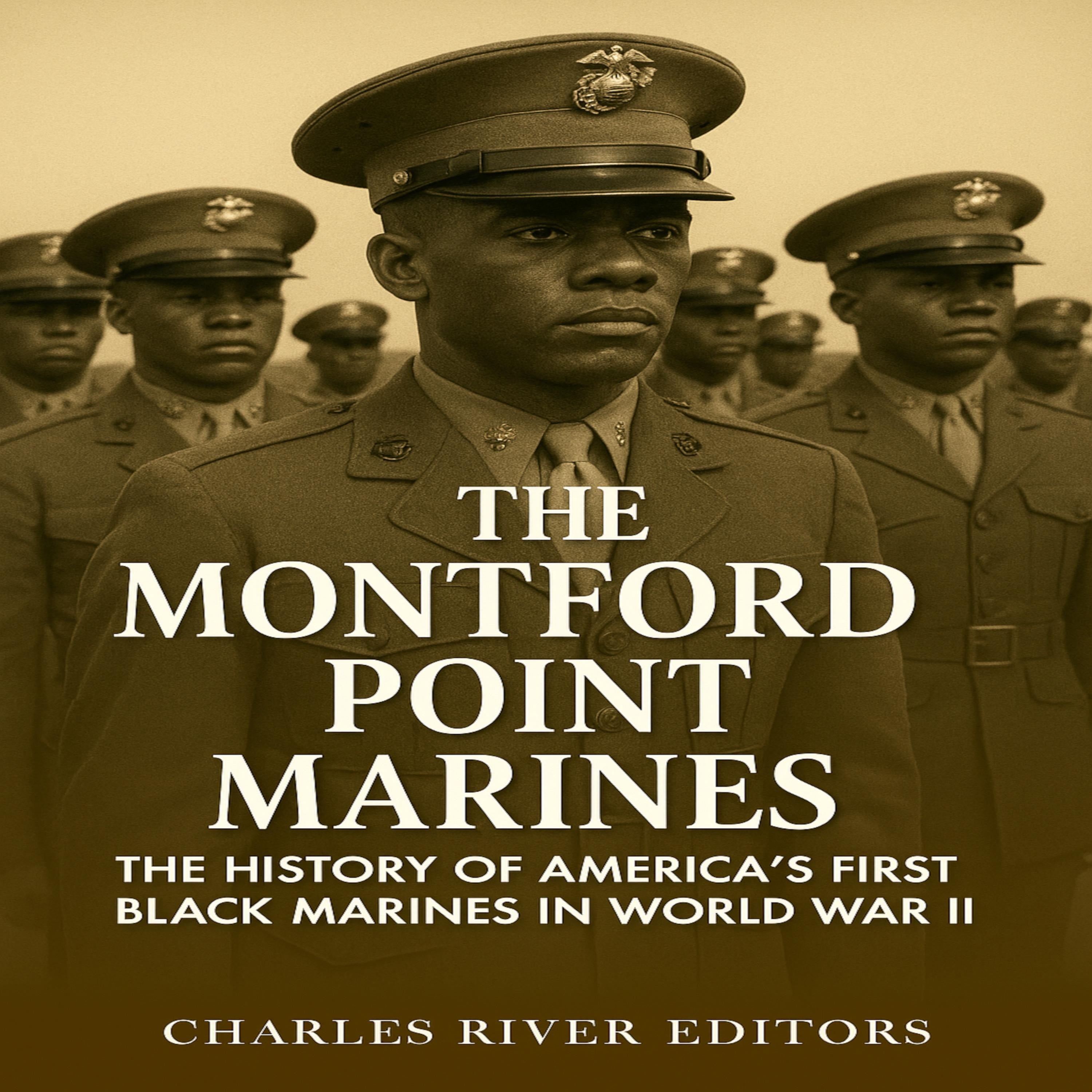 The Montford Point Marines: The History of America's First Black Marines in World War II