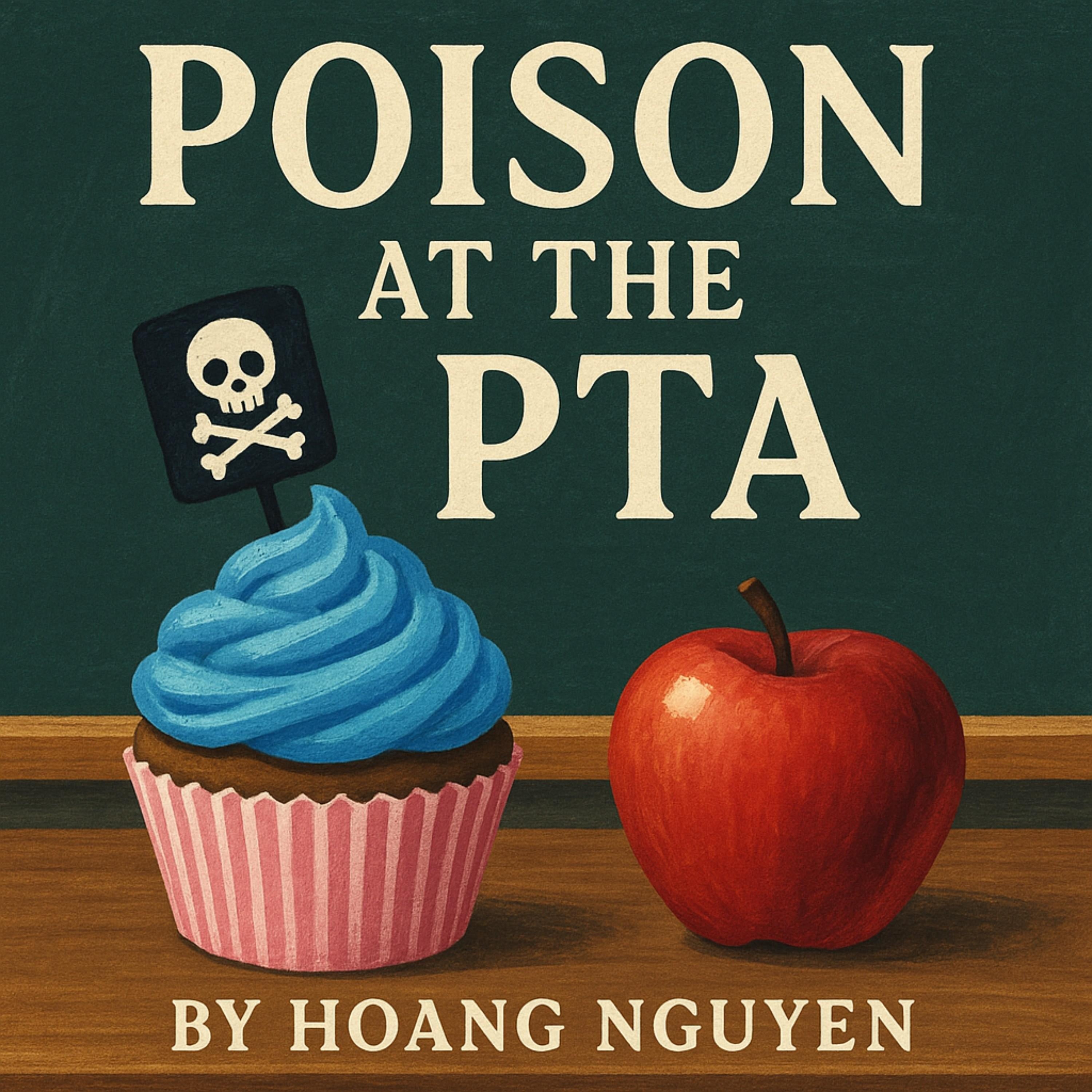 Poison at the PTA: A Cozy Mystery of Cupcakes and Classroom Cover-Ups