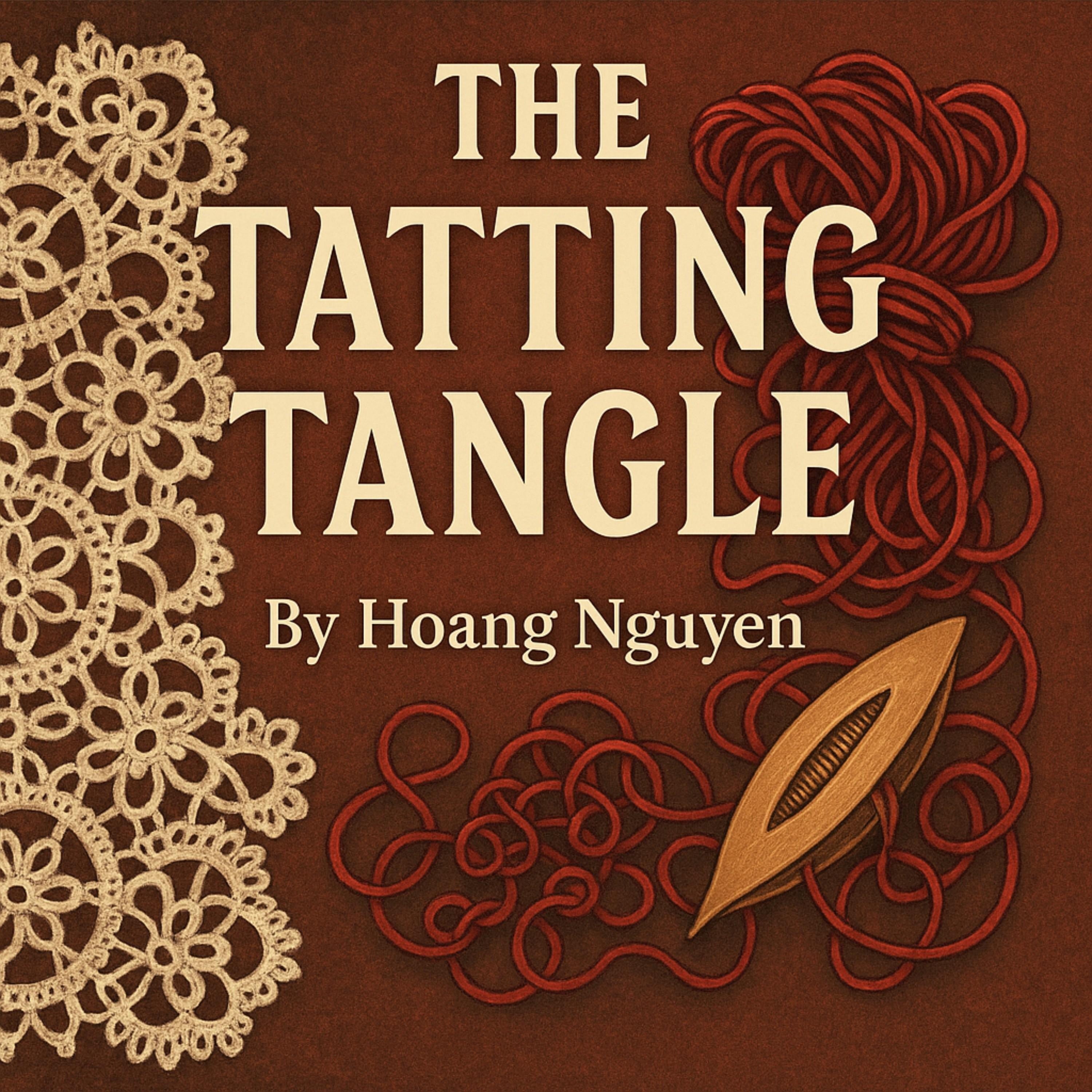 The Tatting Tangle: A Cozy Mystery of Looped Larceny and a Knotted Nuisance