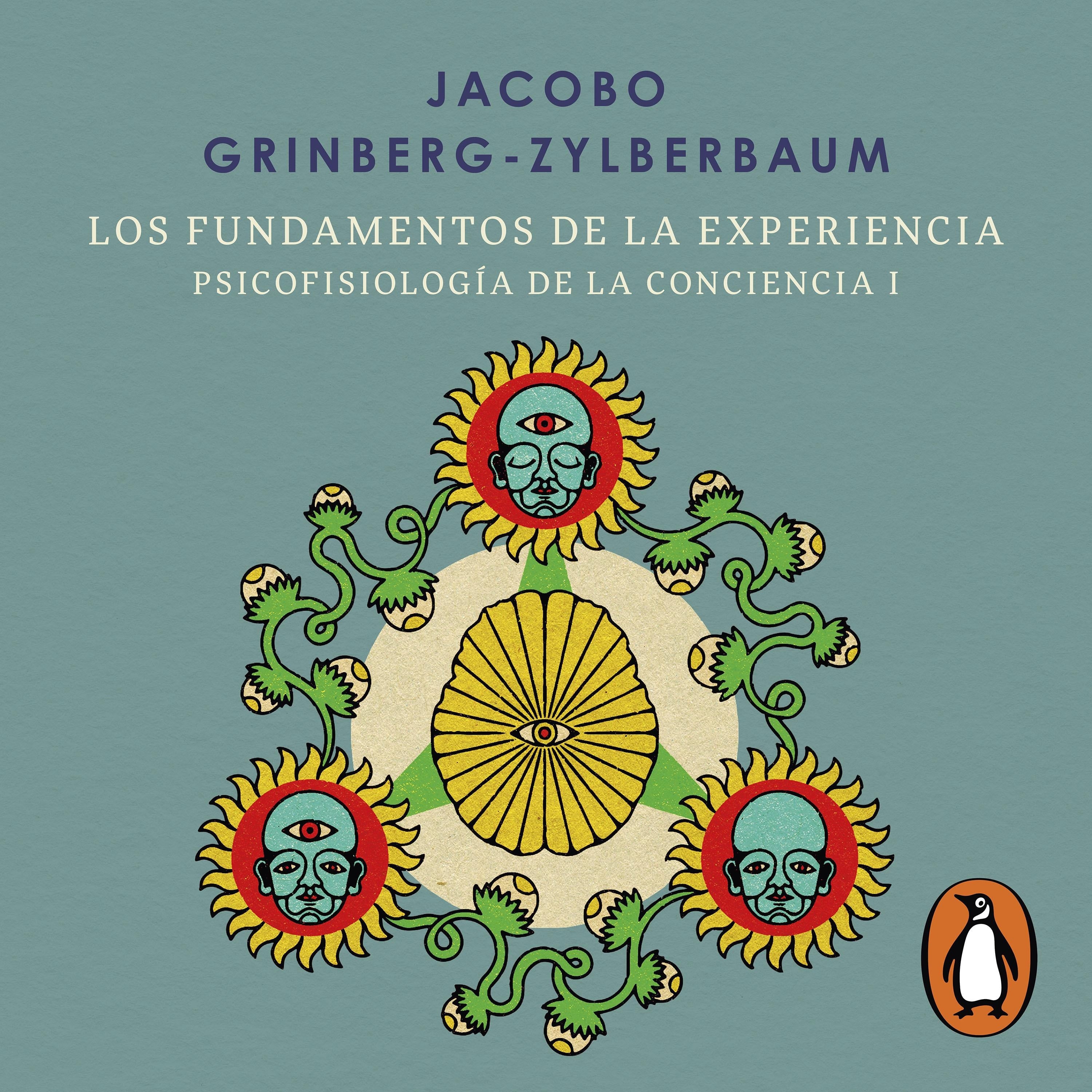 Los fundamentos de la experiencia (Psicofisiología de la conciencia 1)