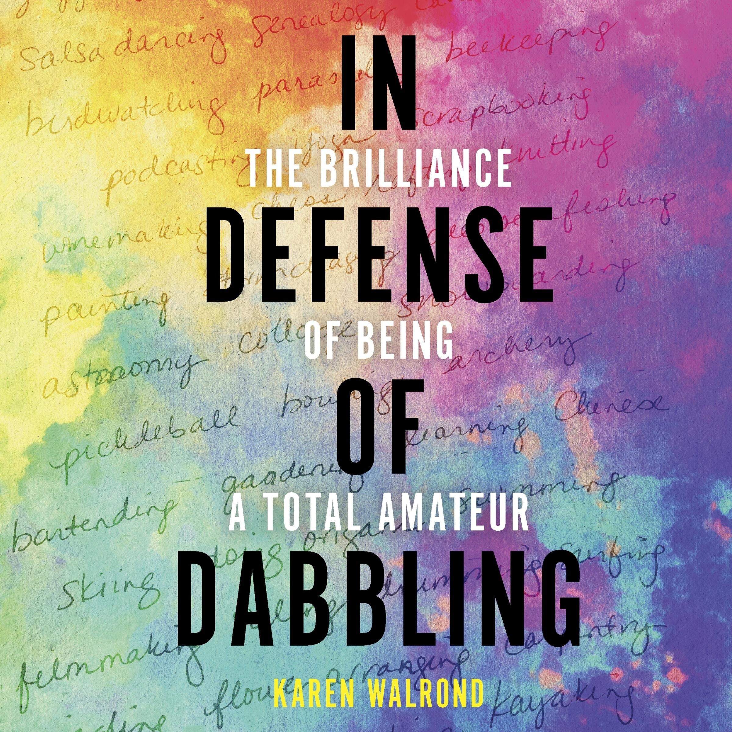In Defense of Dabbling