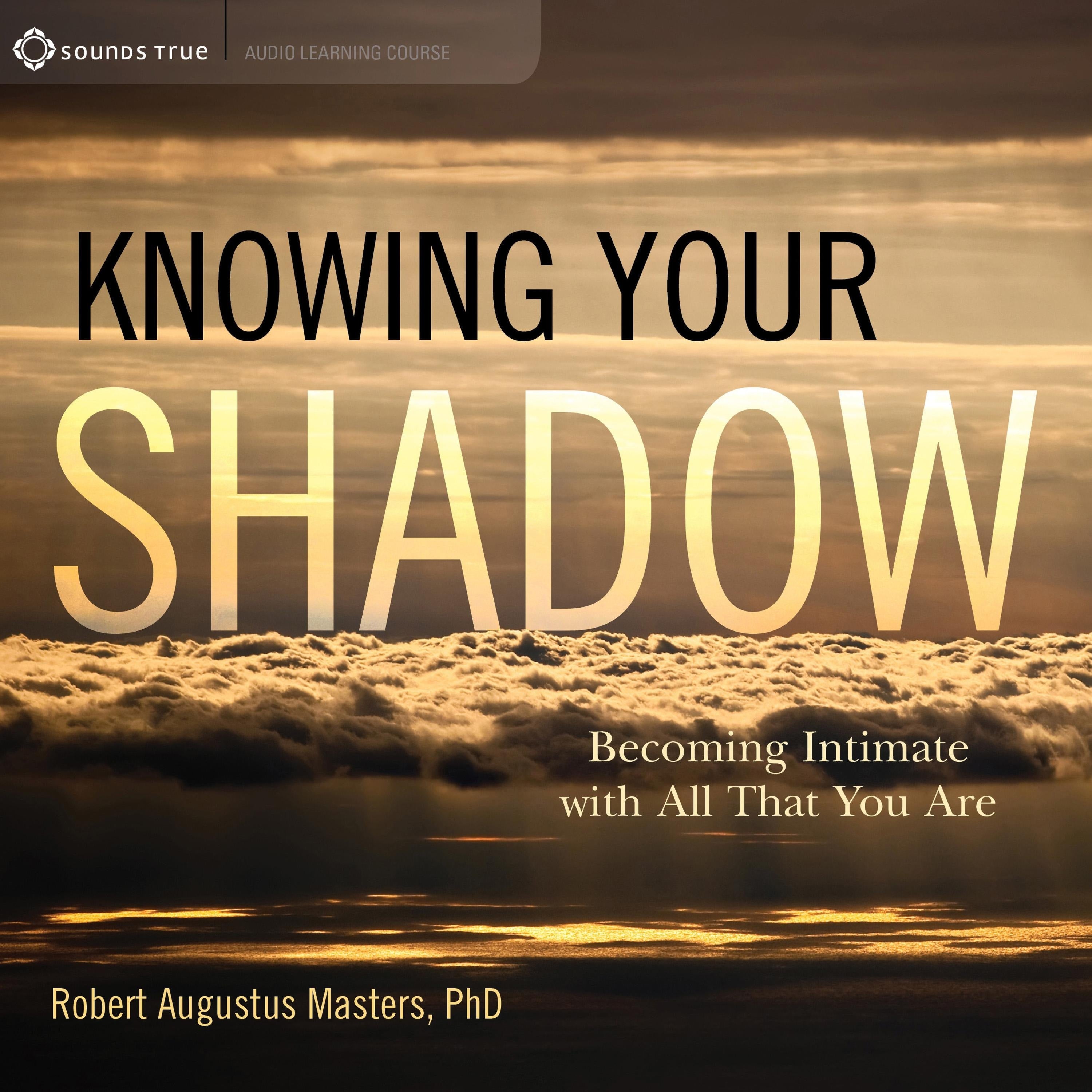 Knowing Your Shadow