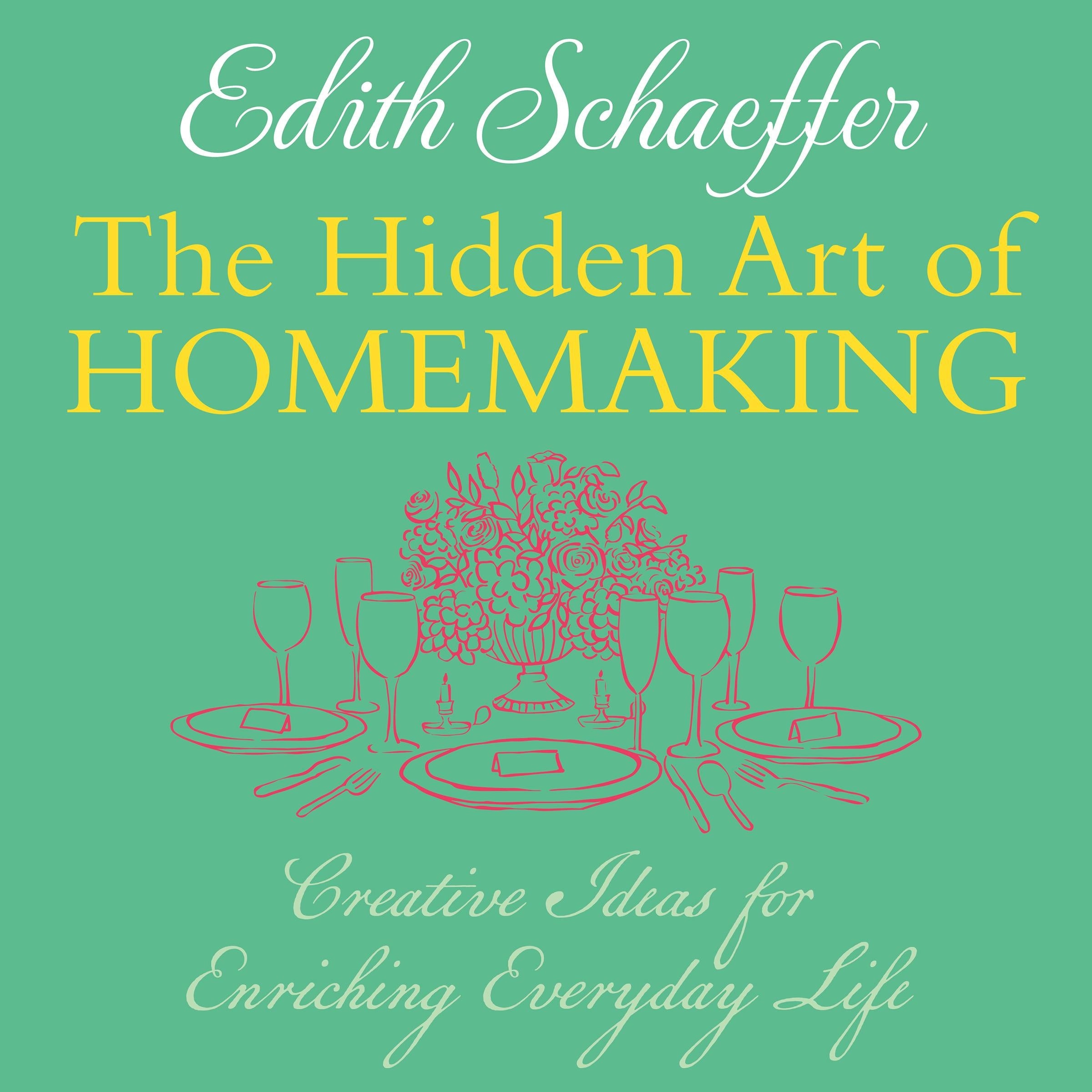 The Hidden Art of Homemaking