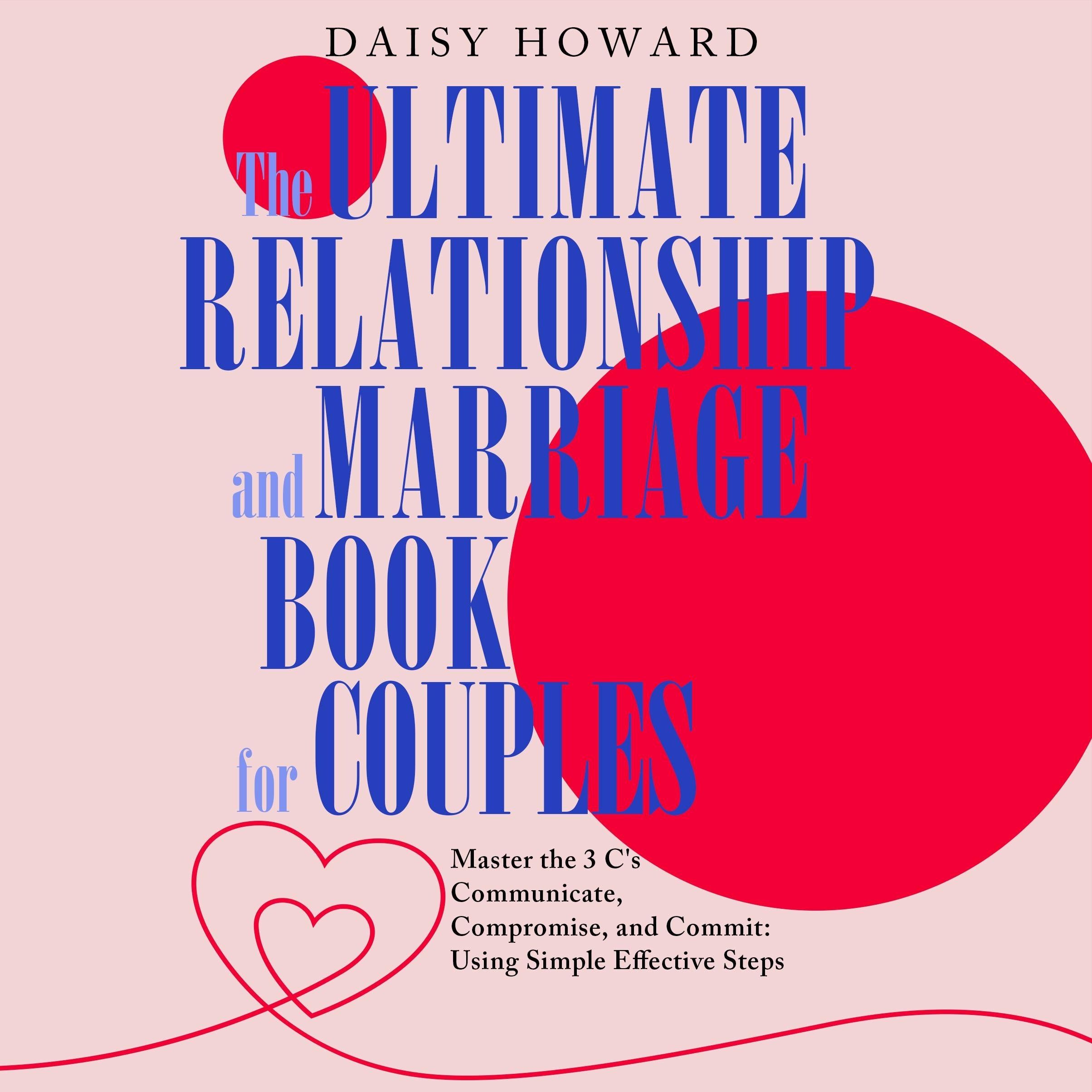 The Ultimate Relationship and Marriage Book For Couples