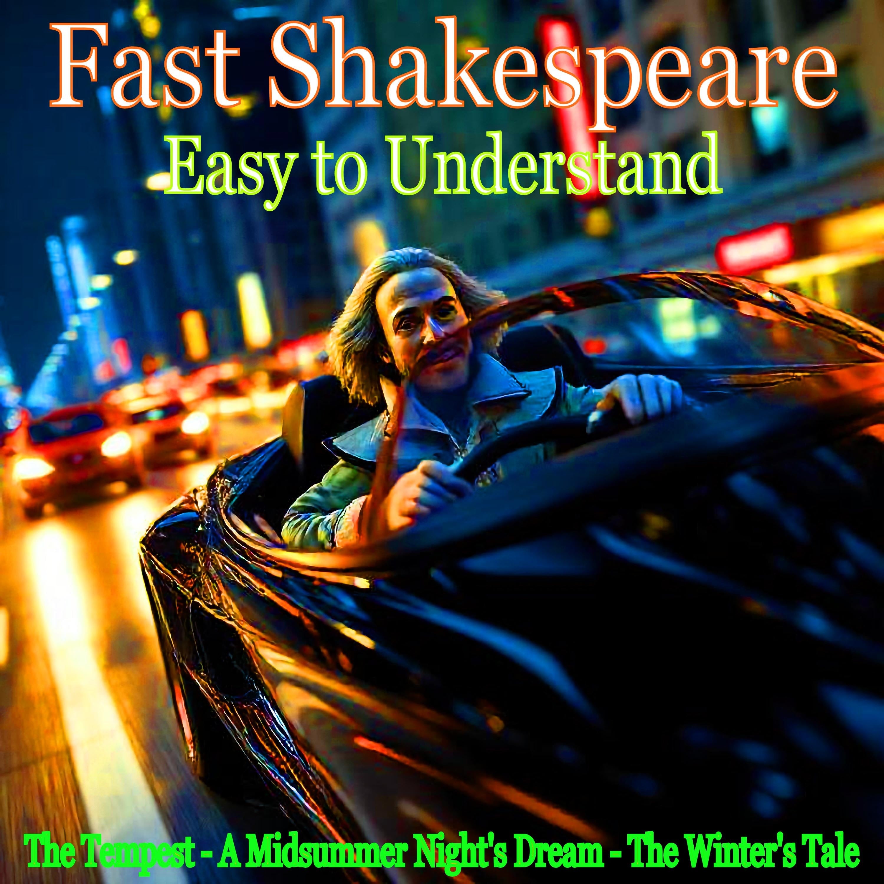 Fast Shakespeare - Easy to Understand (The Tempest - A Midsummer Night's Dream - The Winter's Tale)