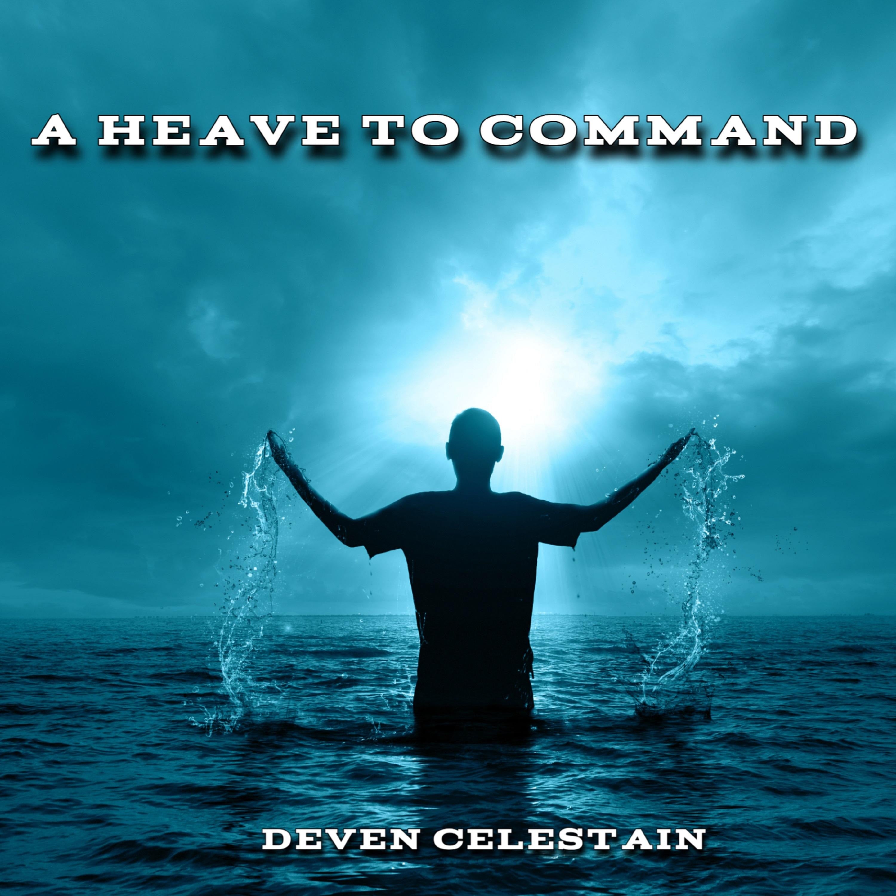 A Heave to Command