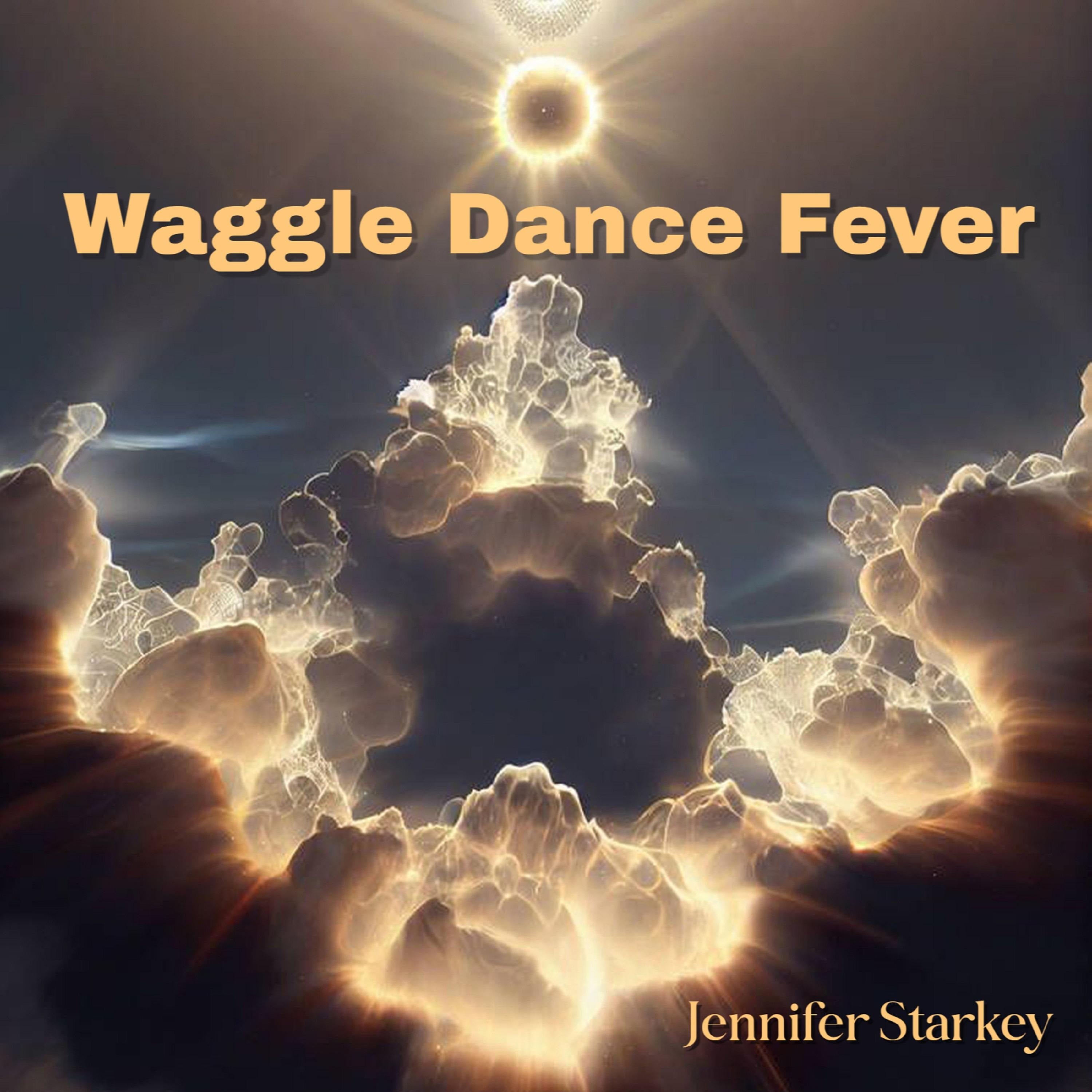 Waggle Dance Fever