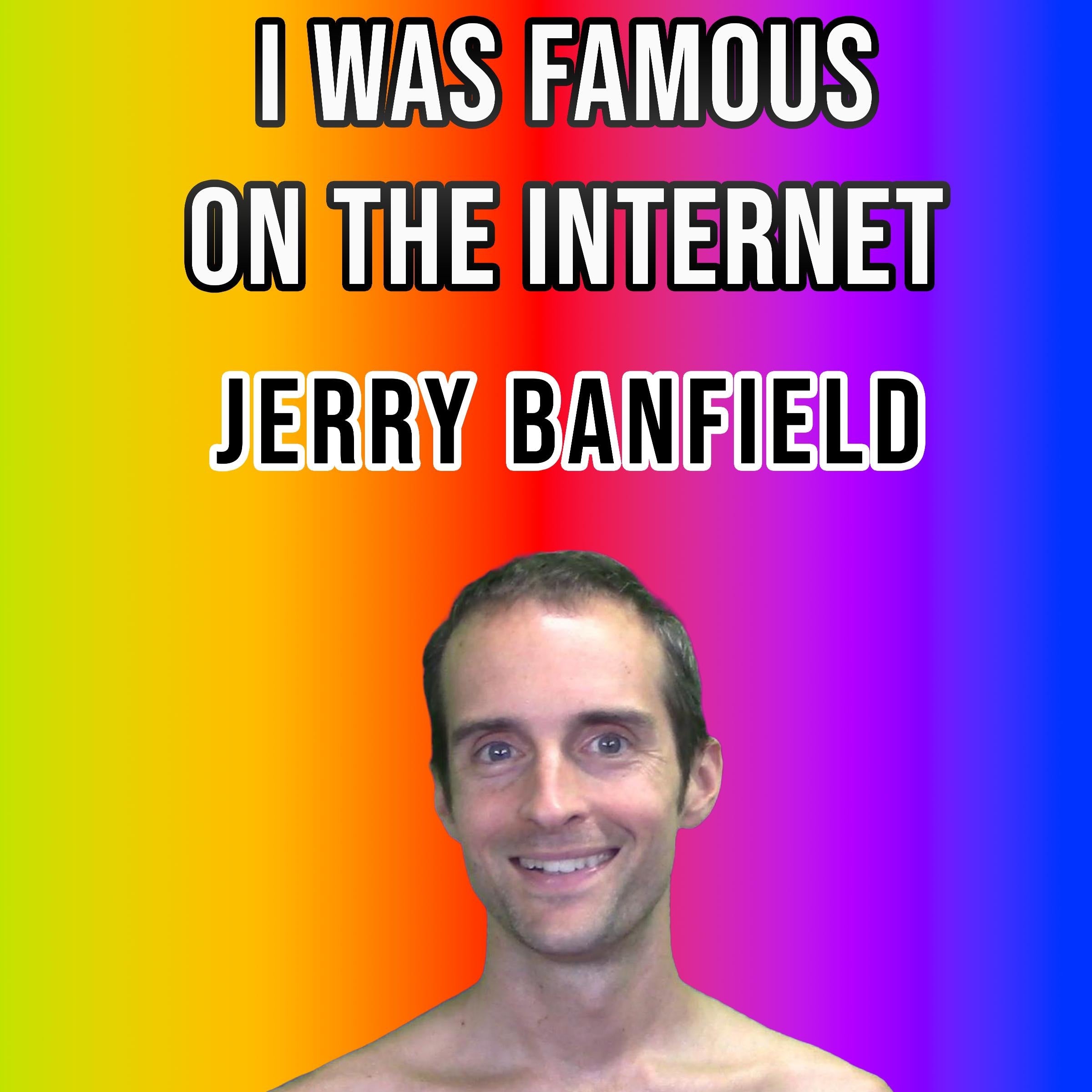 I Was Famous on the Internet