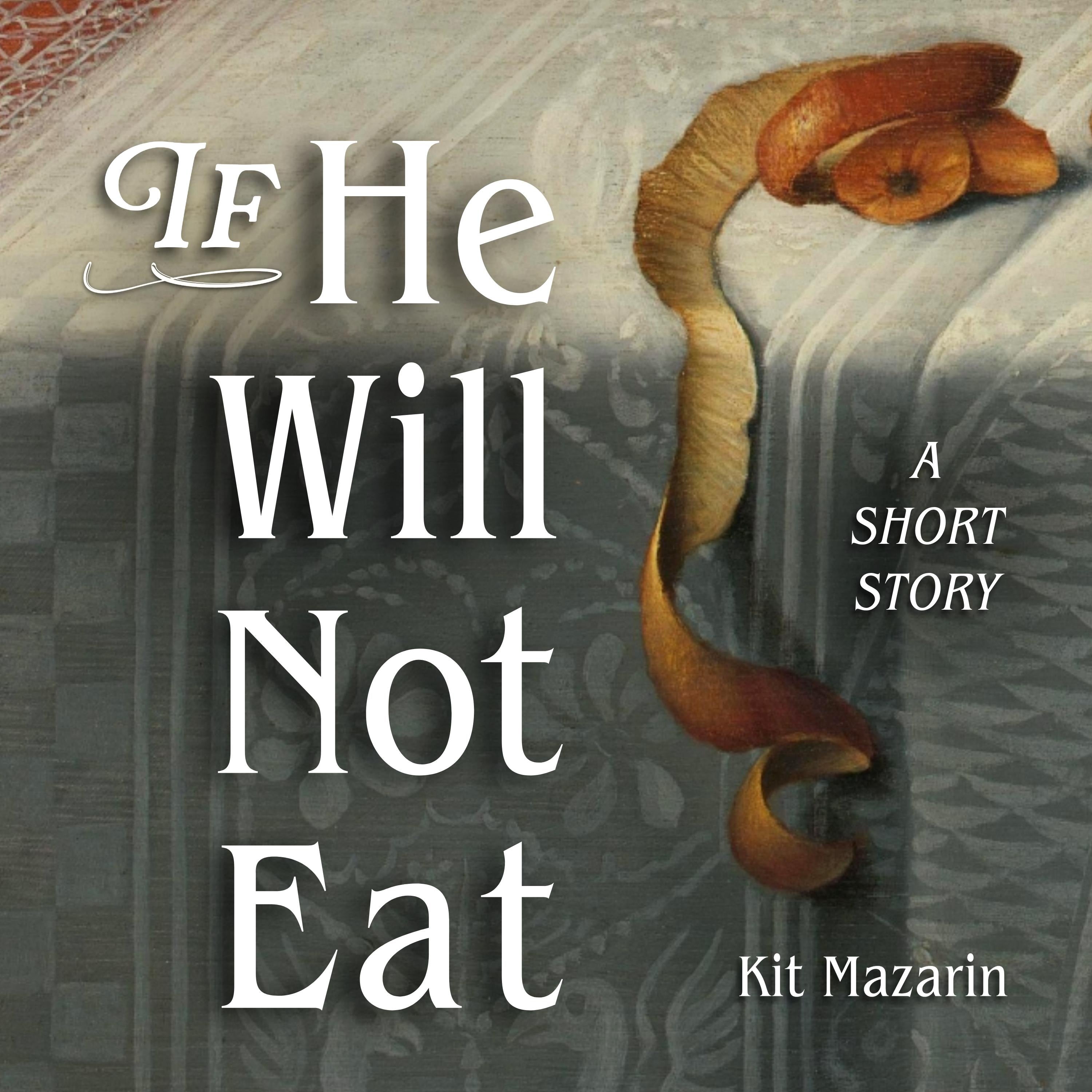 If He Will Not Eat