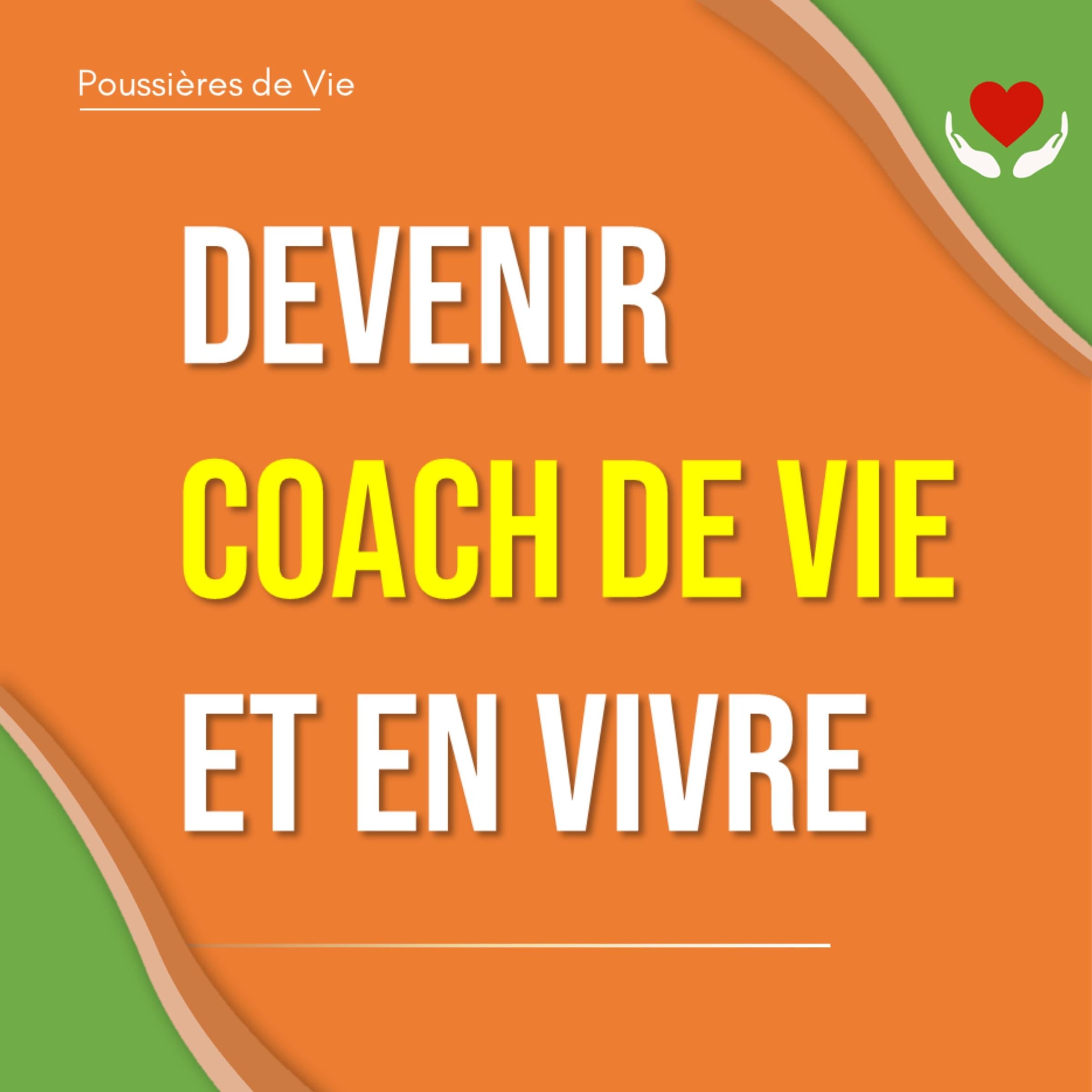 Devenir Coach de Vie et en vivre