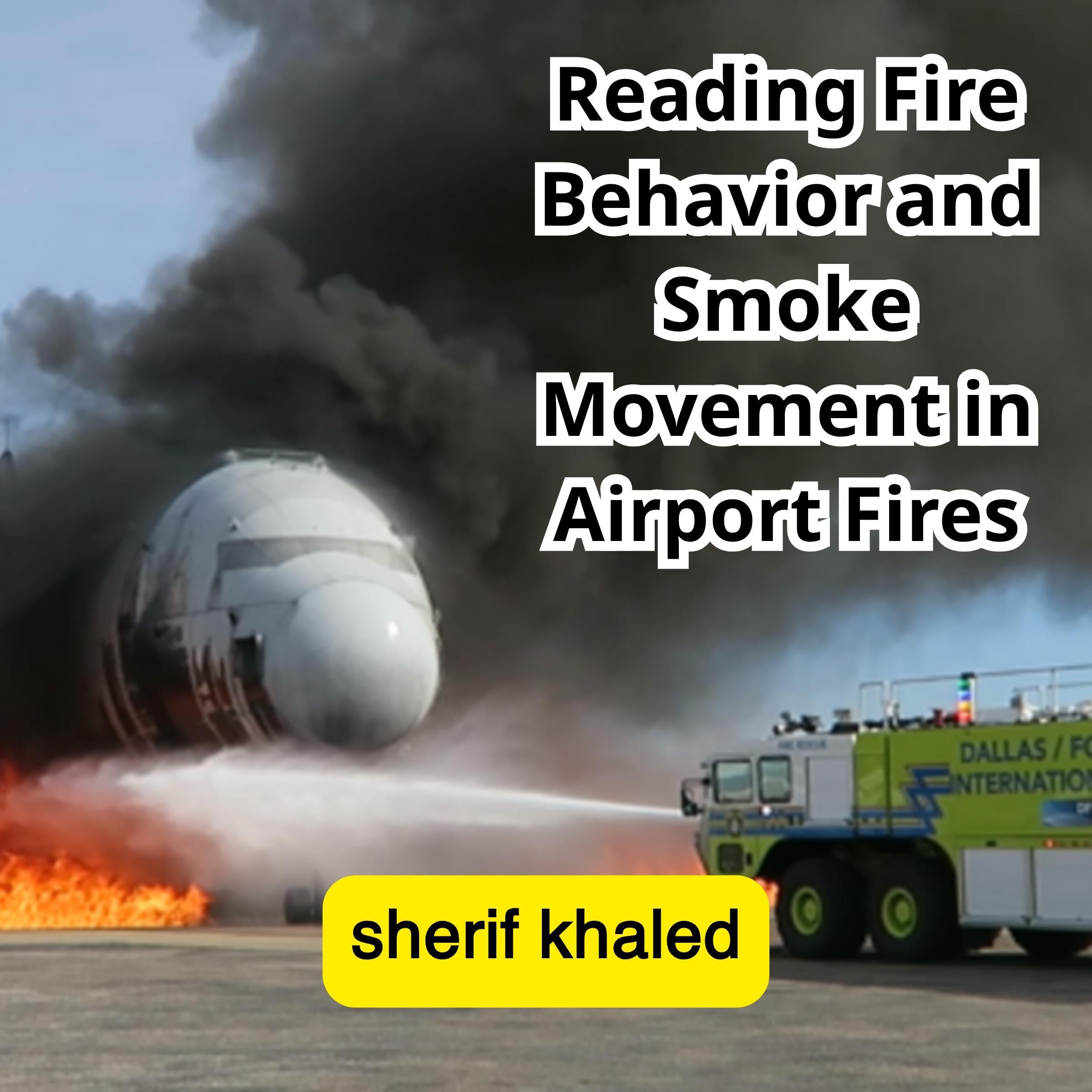 Reading Fire Behavior and Smoke Movement in Airport Fires