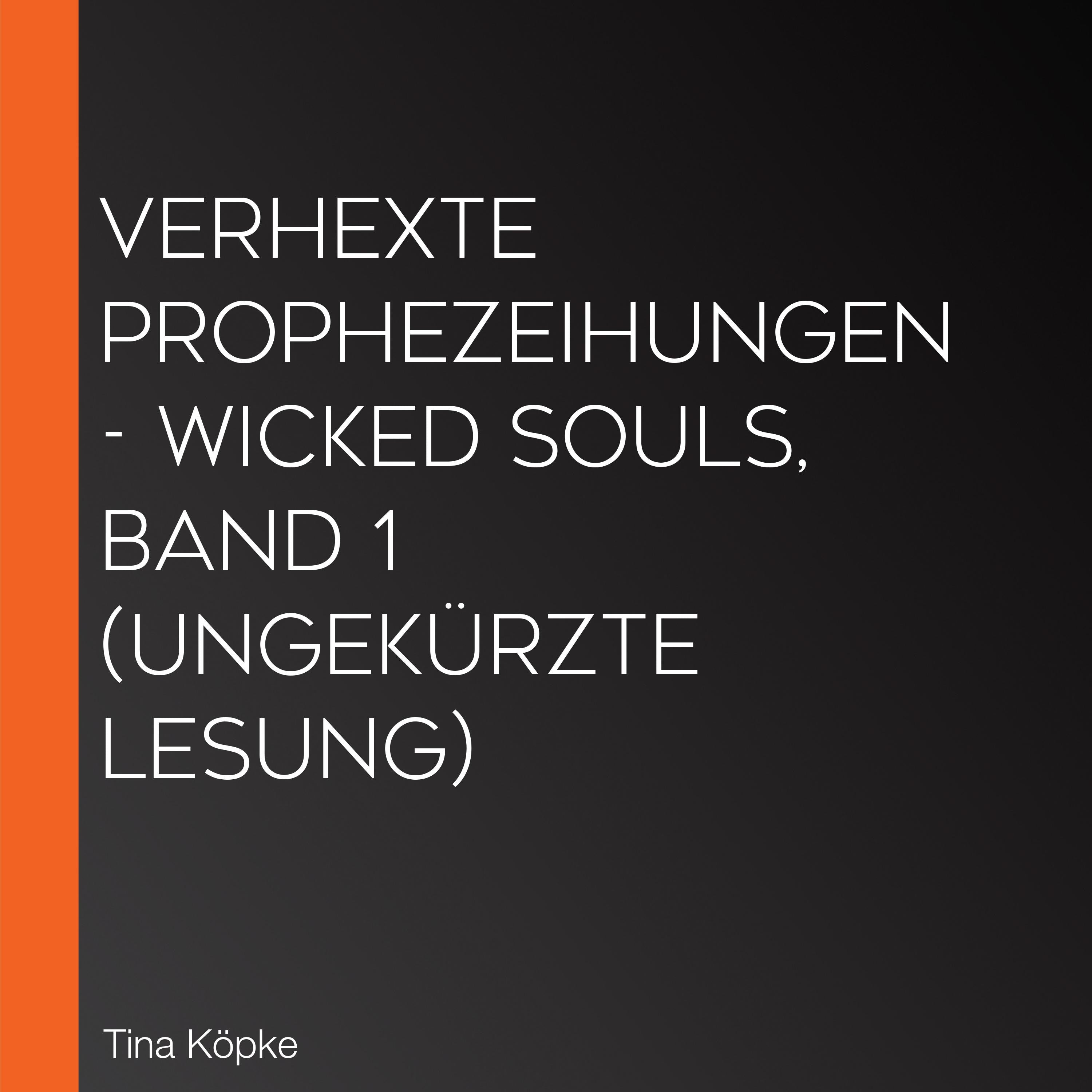Verhexte Prophezeihungen - Wicked Souls, Band 1 (Ungekürzte Lesung)