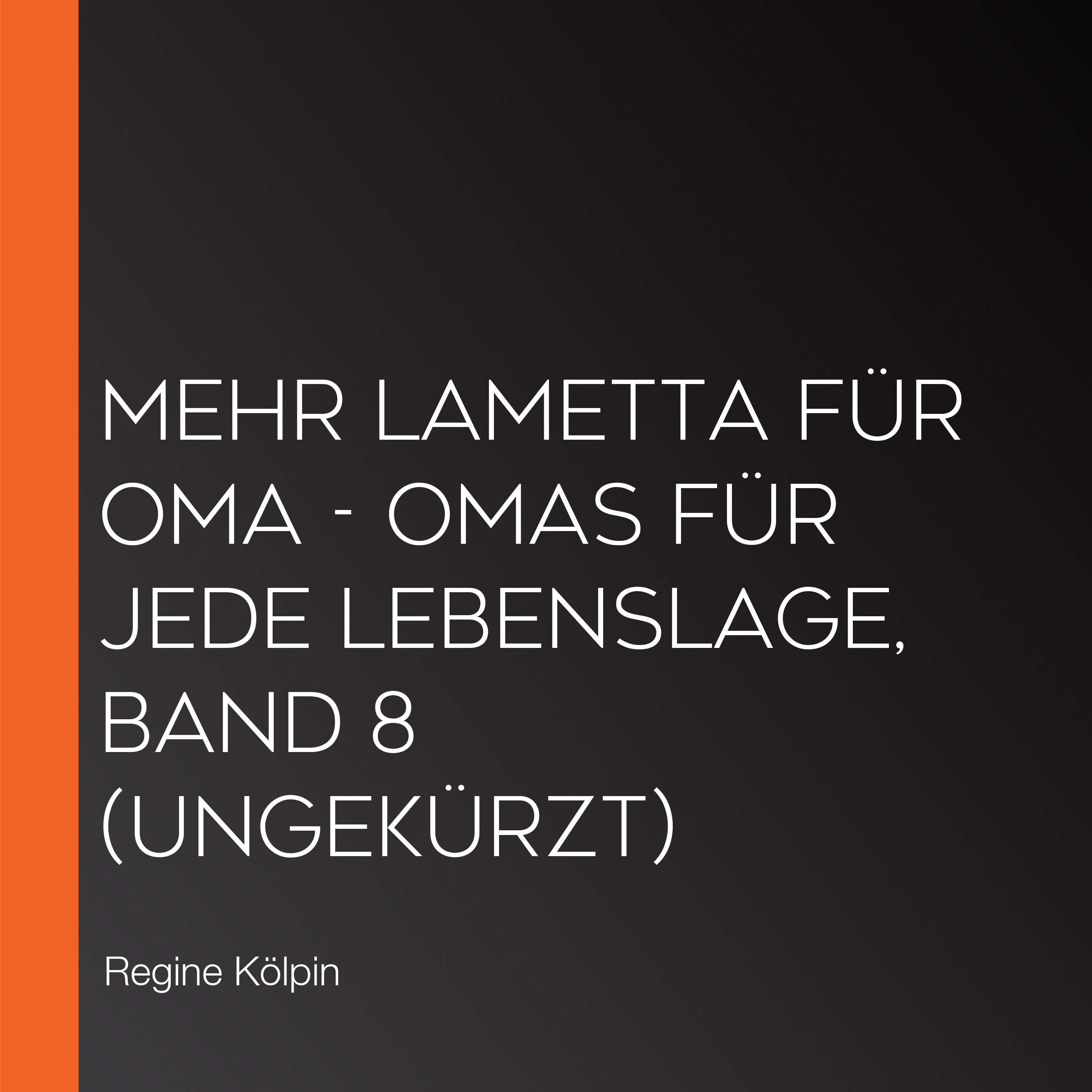 Mehr Lametta für Oma - Omas für jede Lebenslage, Band 8 (ungekürzt)
