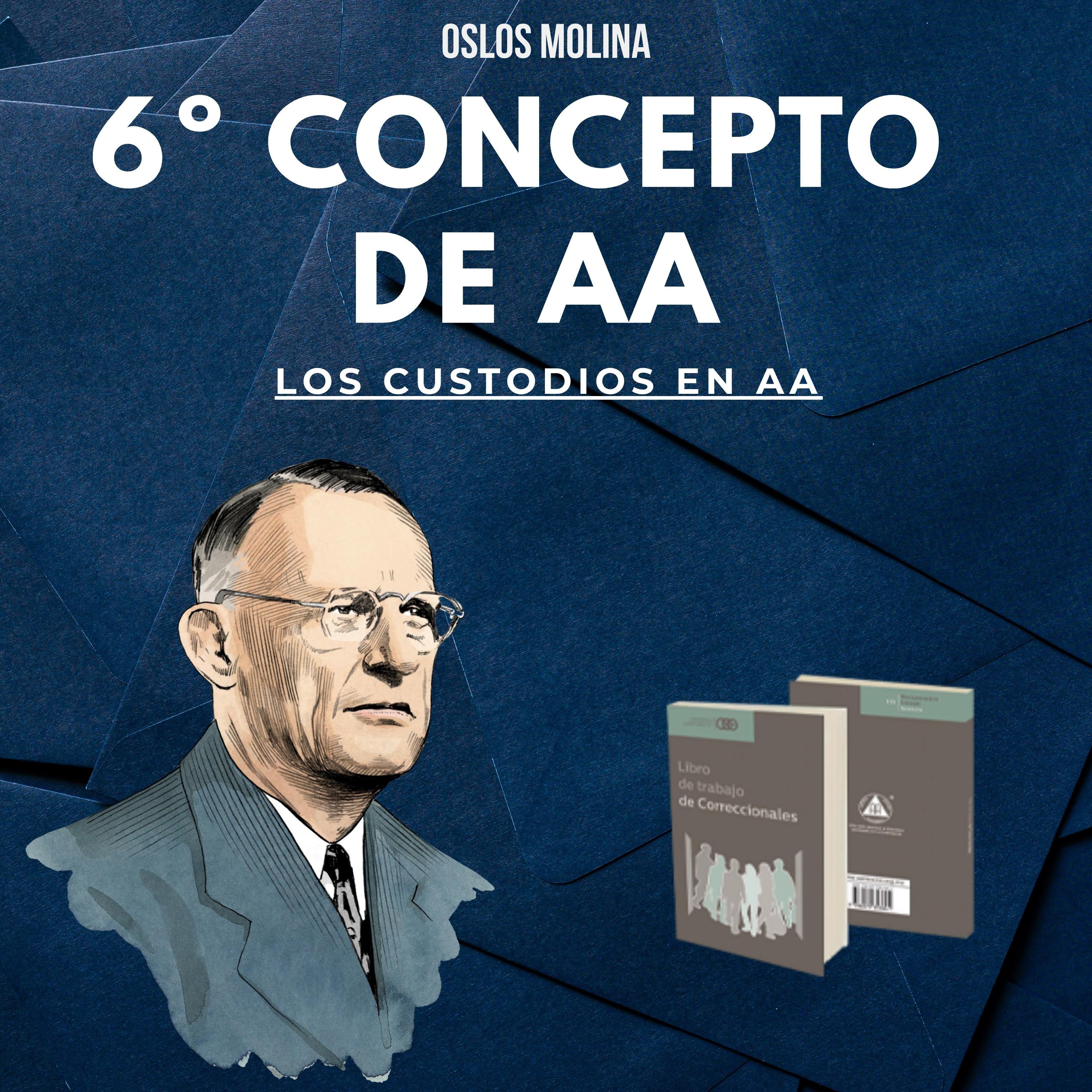 6º Concepto AA: Los CUSTODIOS de AA