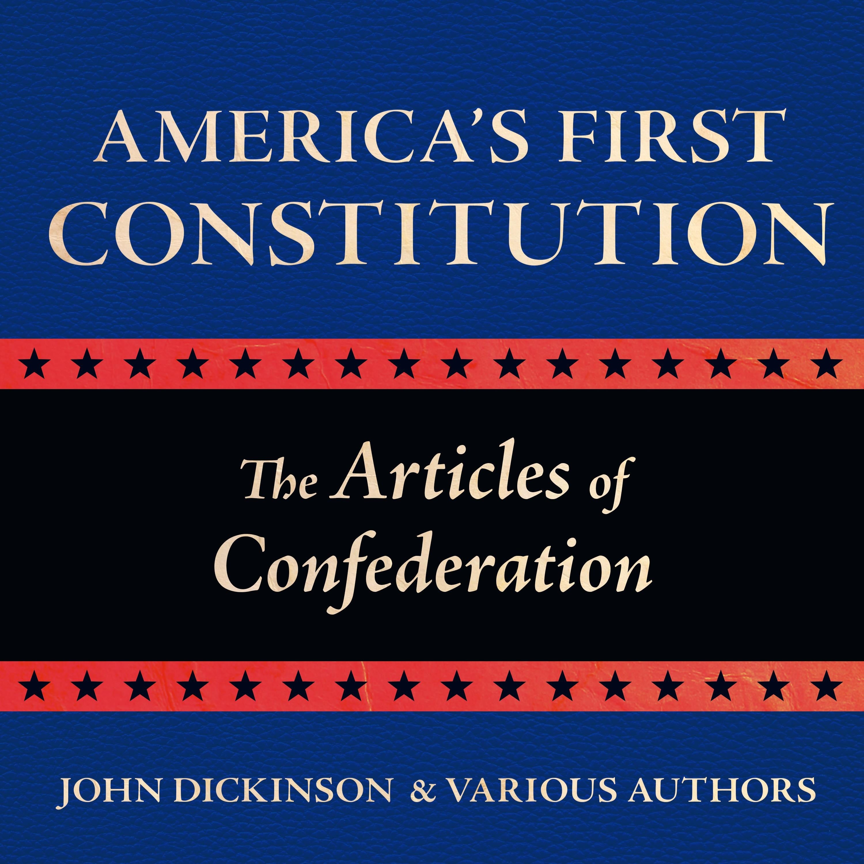 America's First Constitution: The Articles of Confederation