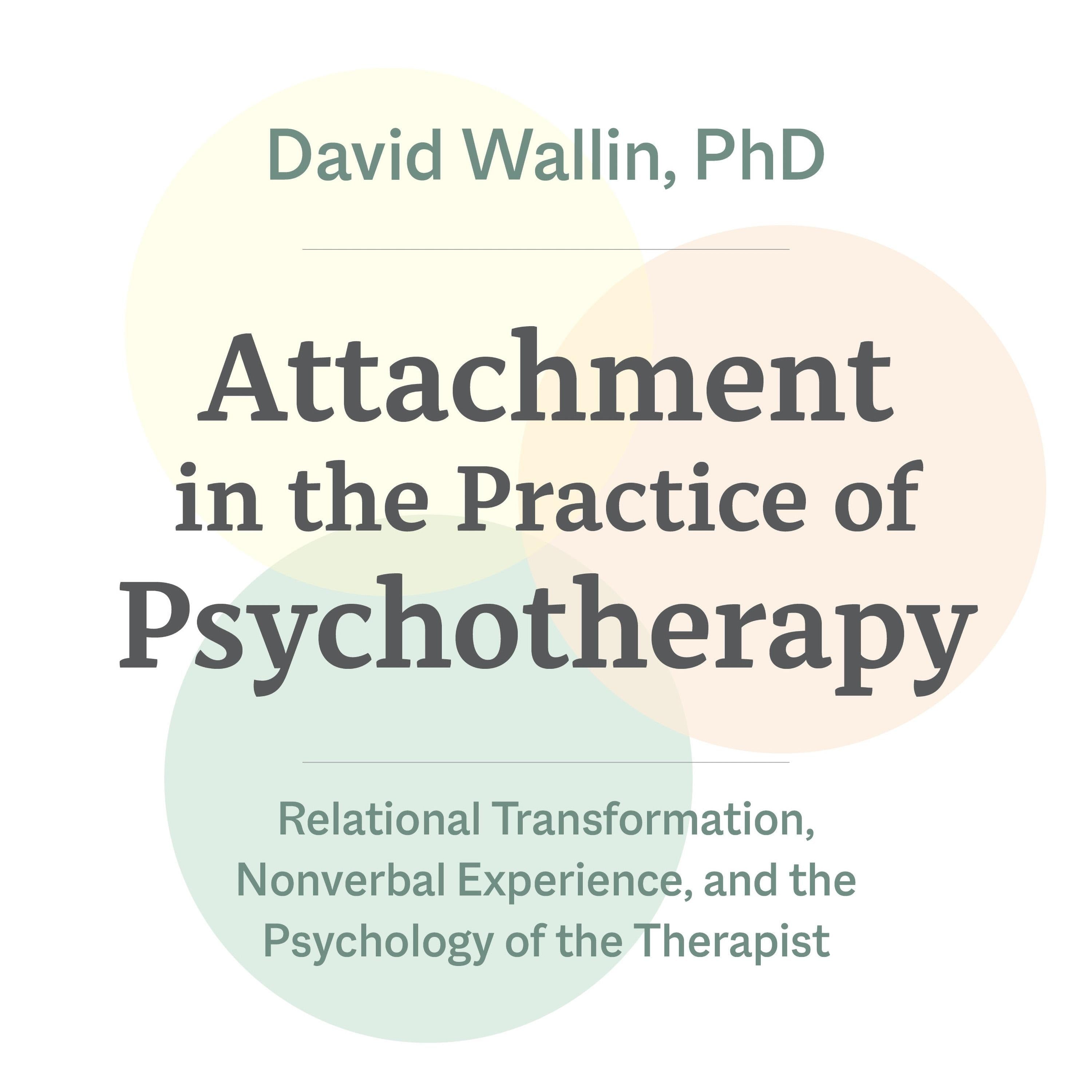 Attachment in the Practice of Psychotherapy