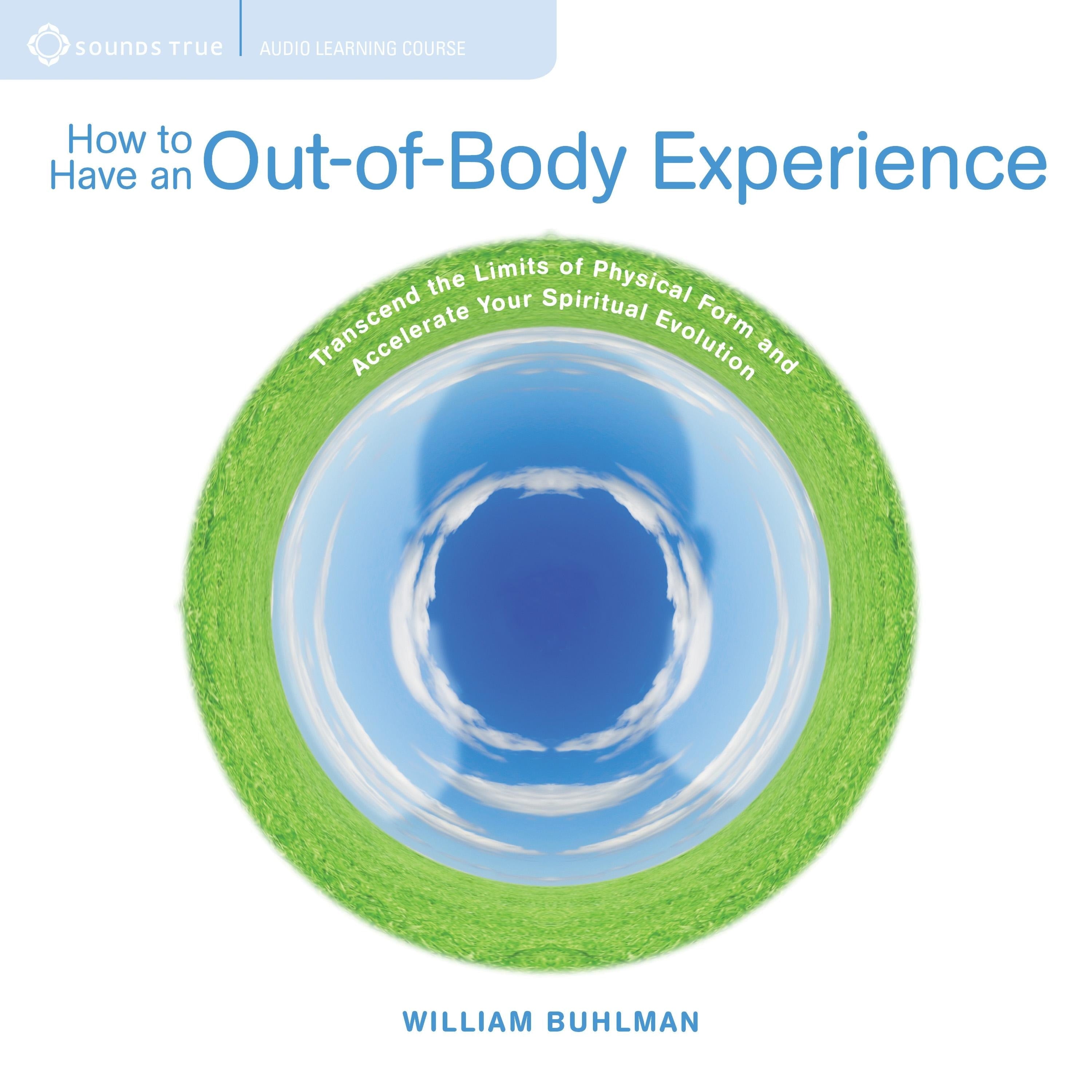 How to Have an Out-of-Body Experience
