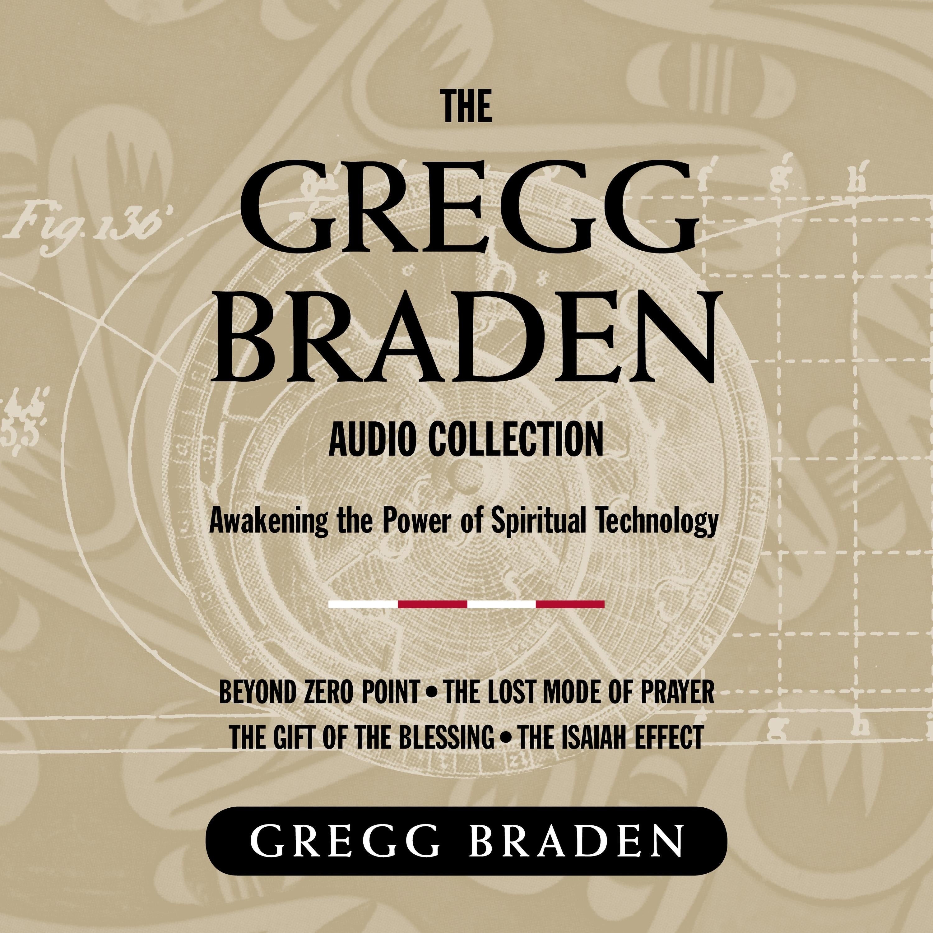 The Gregg Braden Audio Collection