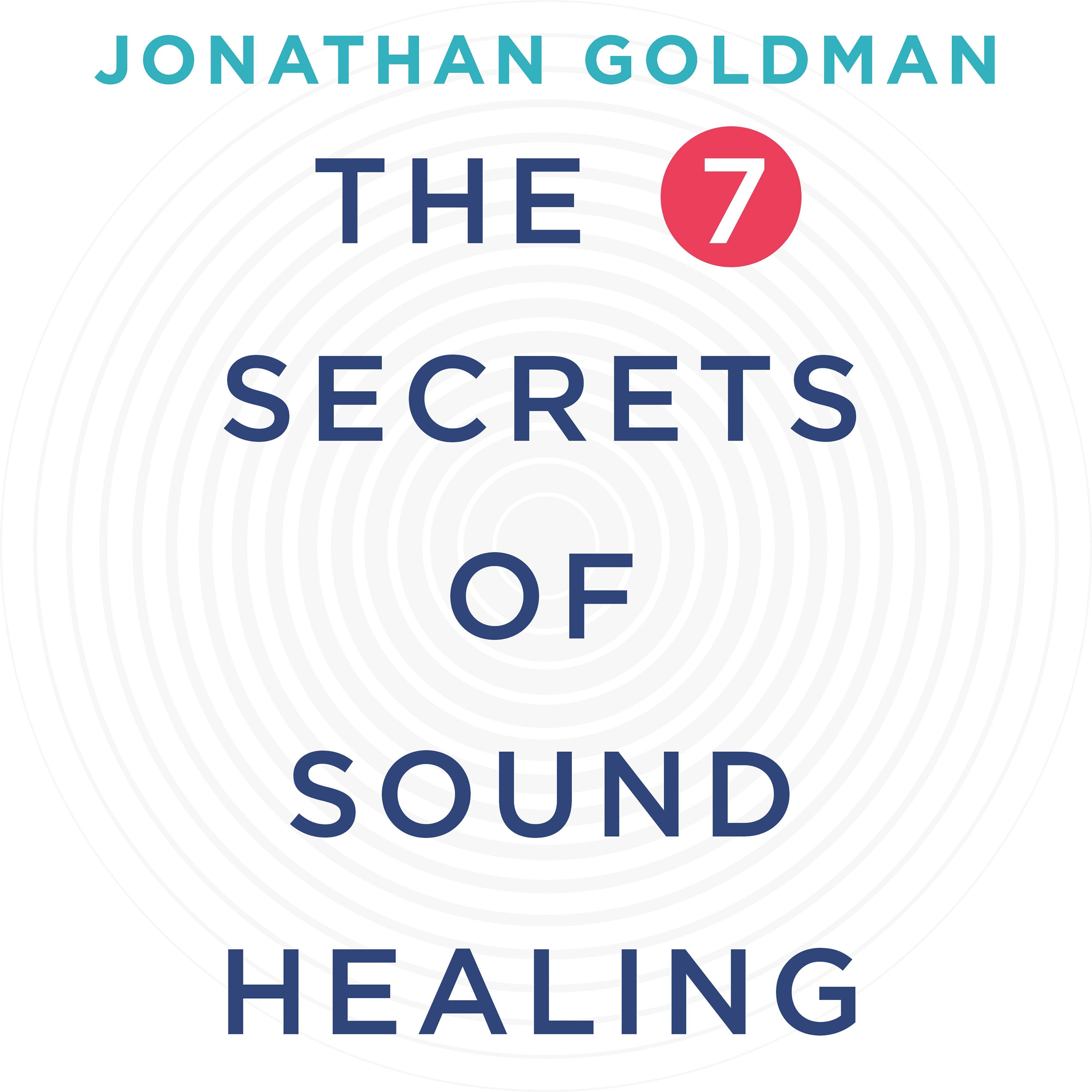 The 7 Secrets of Sound Healing