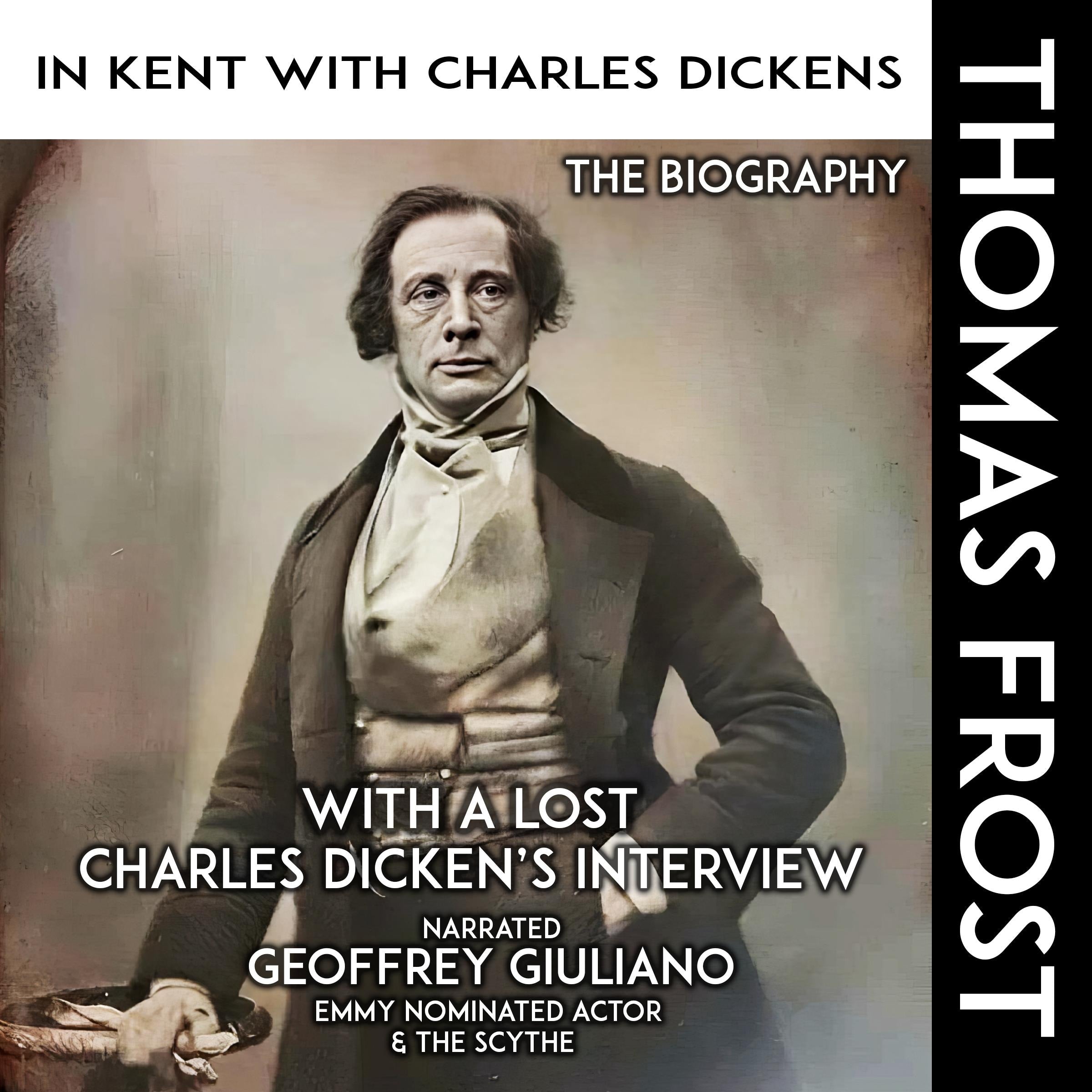 In Kent With Charles Dickens The Biography