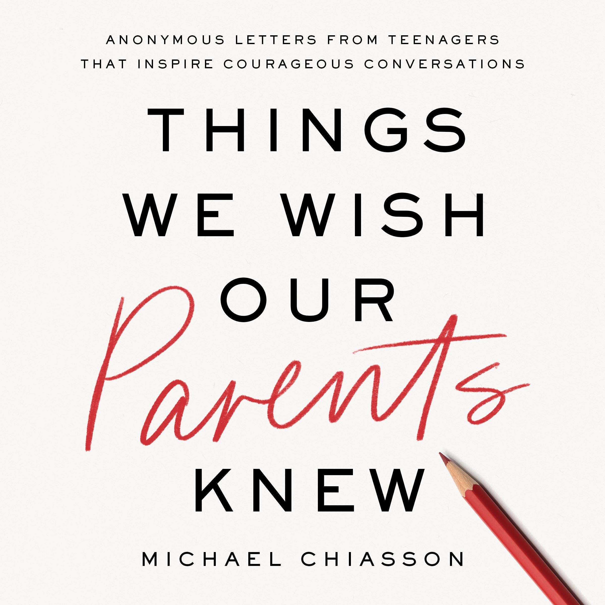 Things We Wish Our Parents Knew
