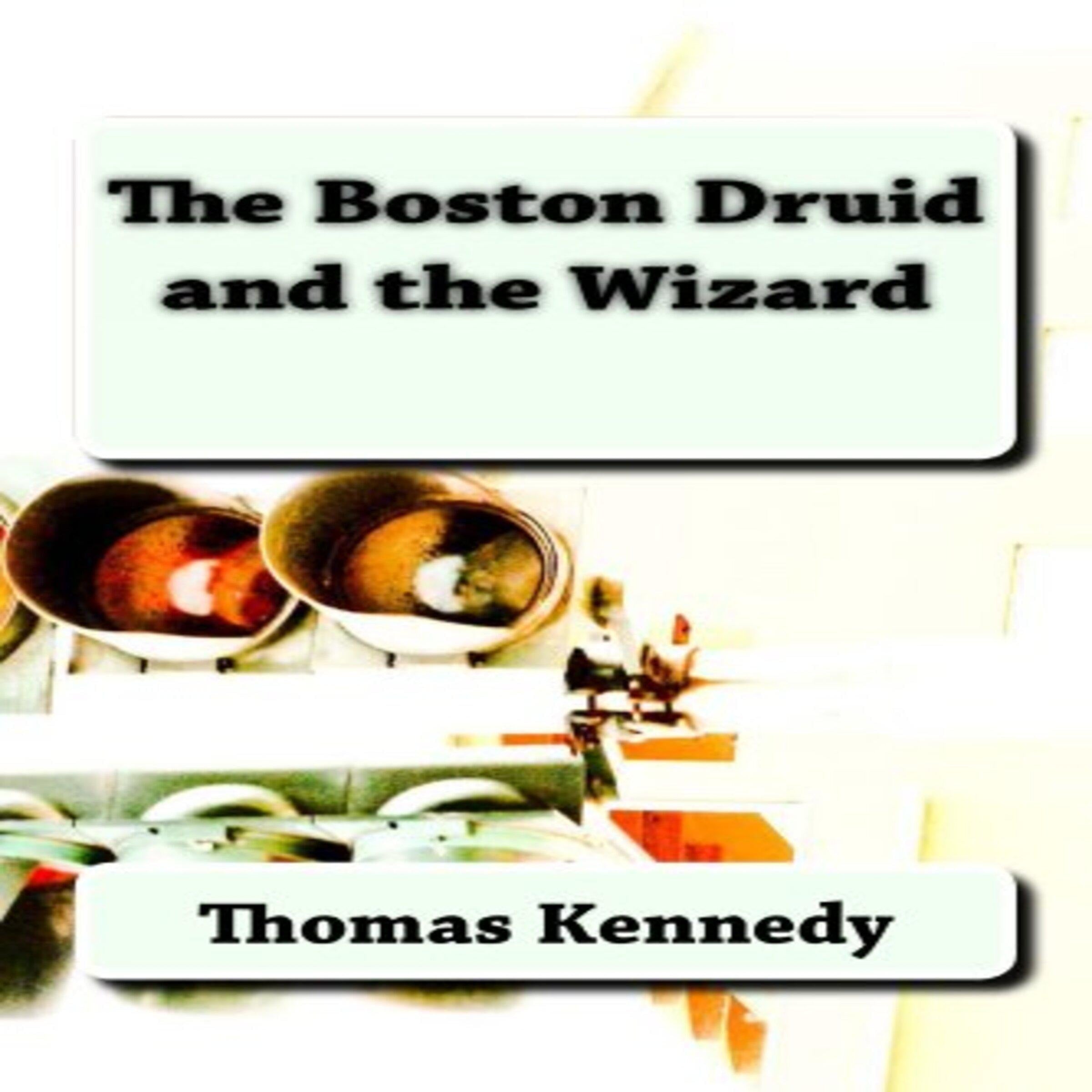 The Boston Druid and The Wizard
