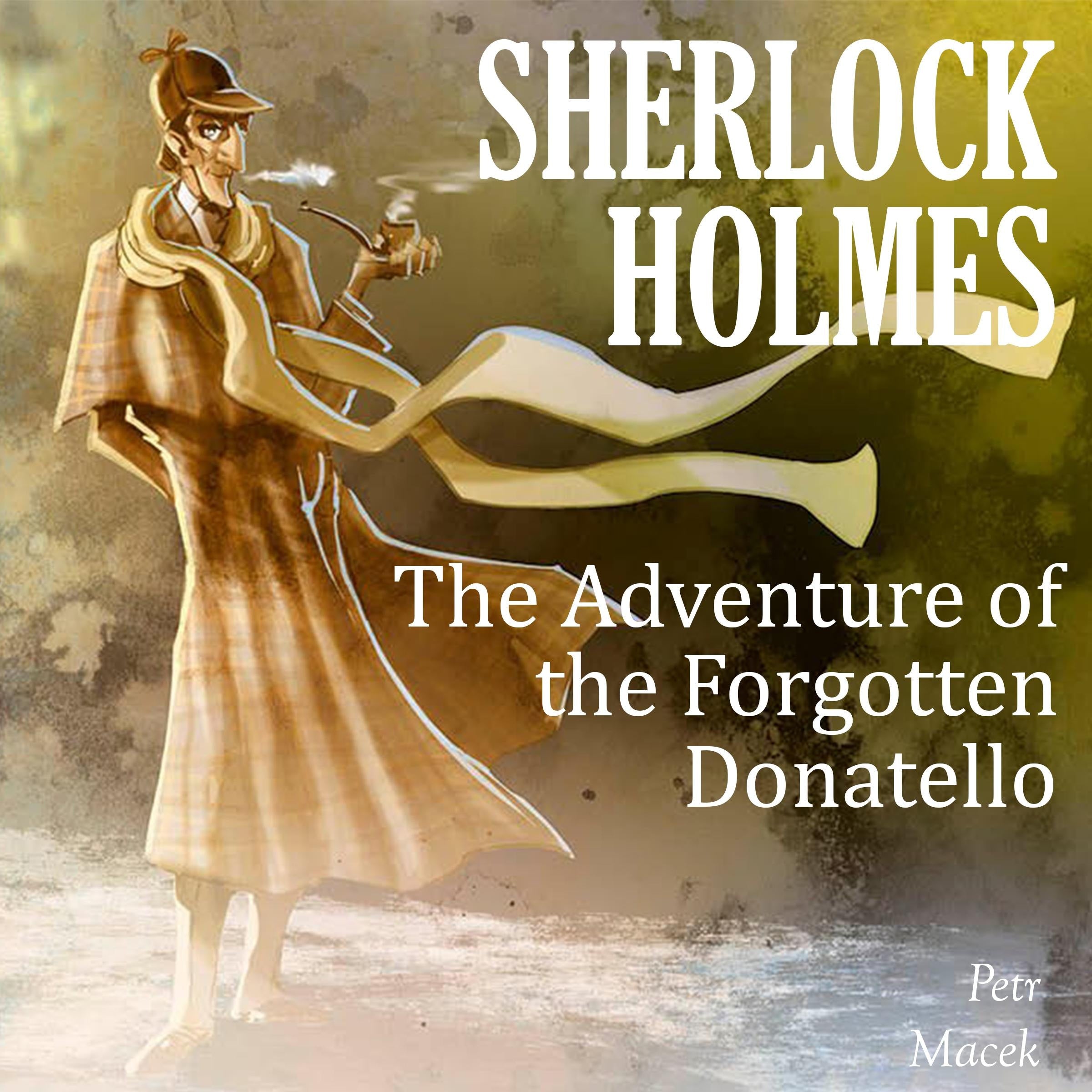Sherlock Holmes:  The Adventure of the Forgotten Donatello